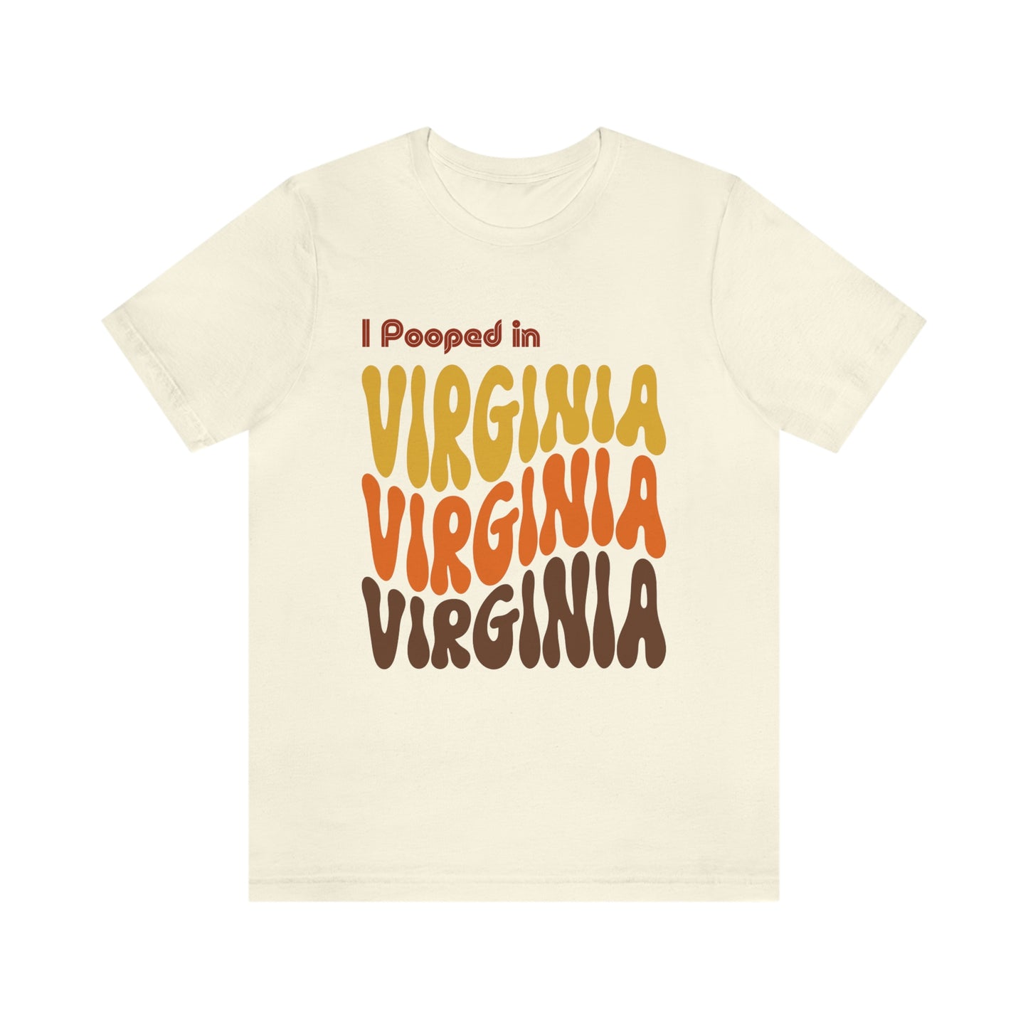 I Pooped In - VIRGINIA (Retro Statehood) Unisex Jersey Short Sleeve Tee