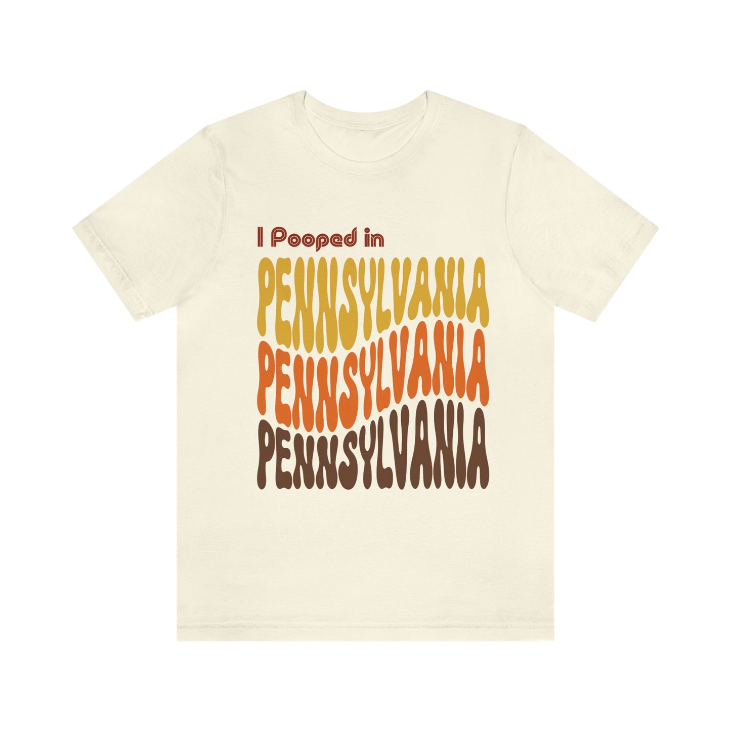I Pooped In - PENNSYLVANIA (Retro Statehood) Unisex Jersey Short Sleeve Tee