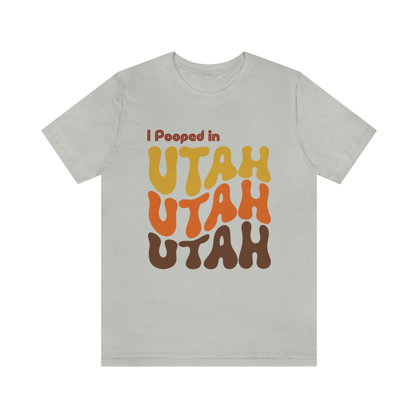 I Pooped In - UTAH (Retro Statehood) Unisex Jersey Short Sleeve Tee