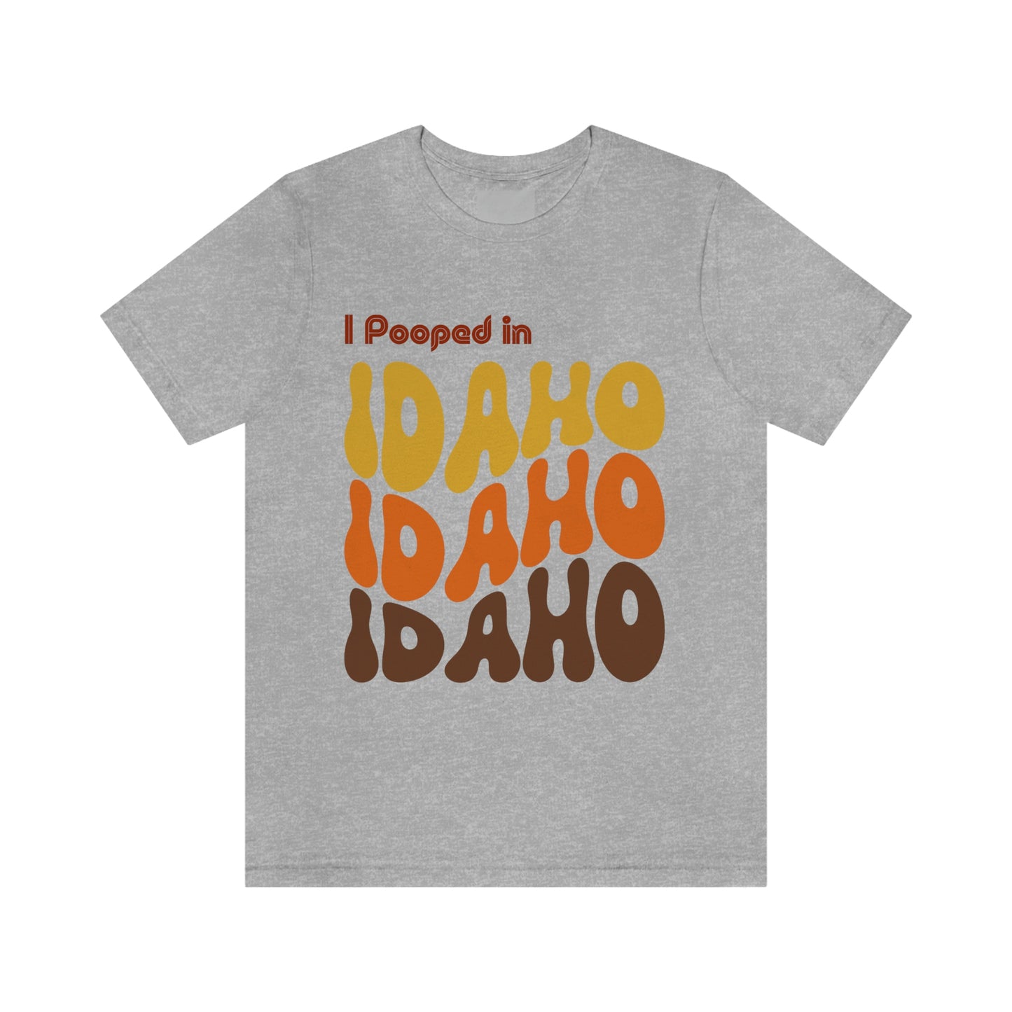 I Pooped In - IDAHO (Retro Statehood) Unisex Jersey Short Sleeve Tee