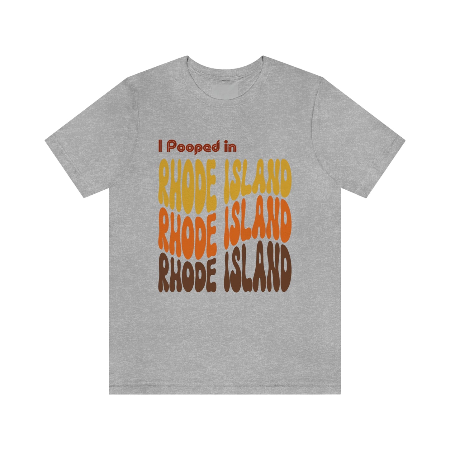 I Pooped In - RHODE ISLAND (Retro Statehood) Unisex Jersey Short Sleeve Tee