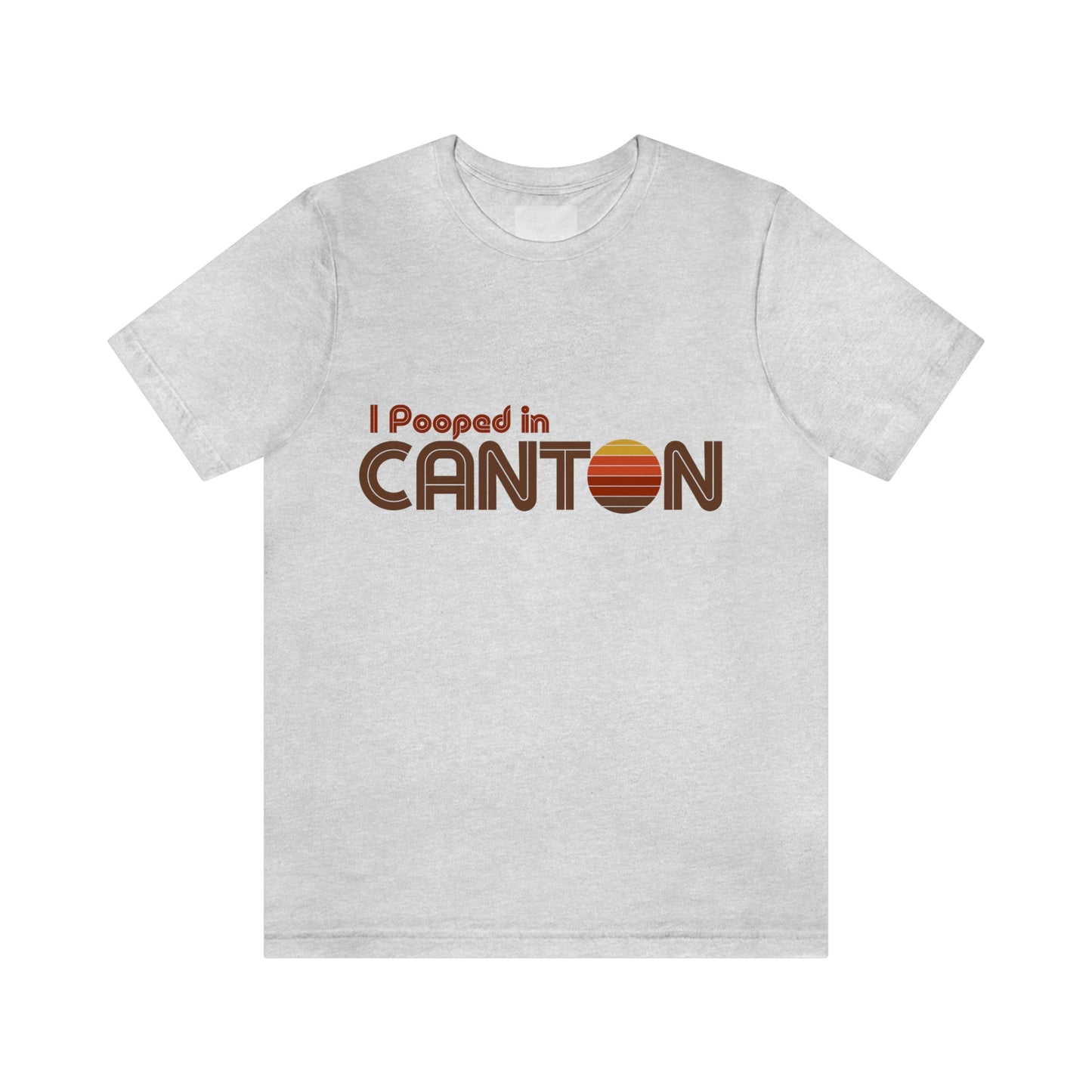 I Pooped In - CANTON (Dark Retro Sun) Unisex Jersey Short Sleeve Tee