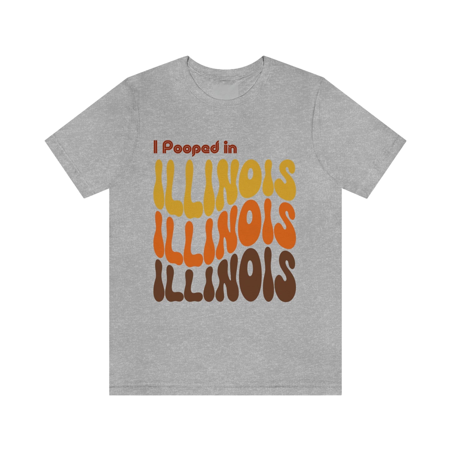 I Pooped In - ILLINOIS (Retro Statehood) Unisex Jersey Short Sleeve Tee