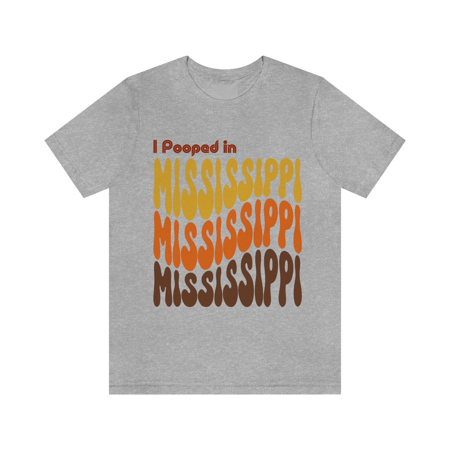I Pooped In - MISSISSIPPI (Retro Statehood) Unisex Jersey Short Sleeve Tee