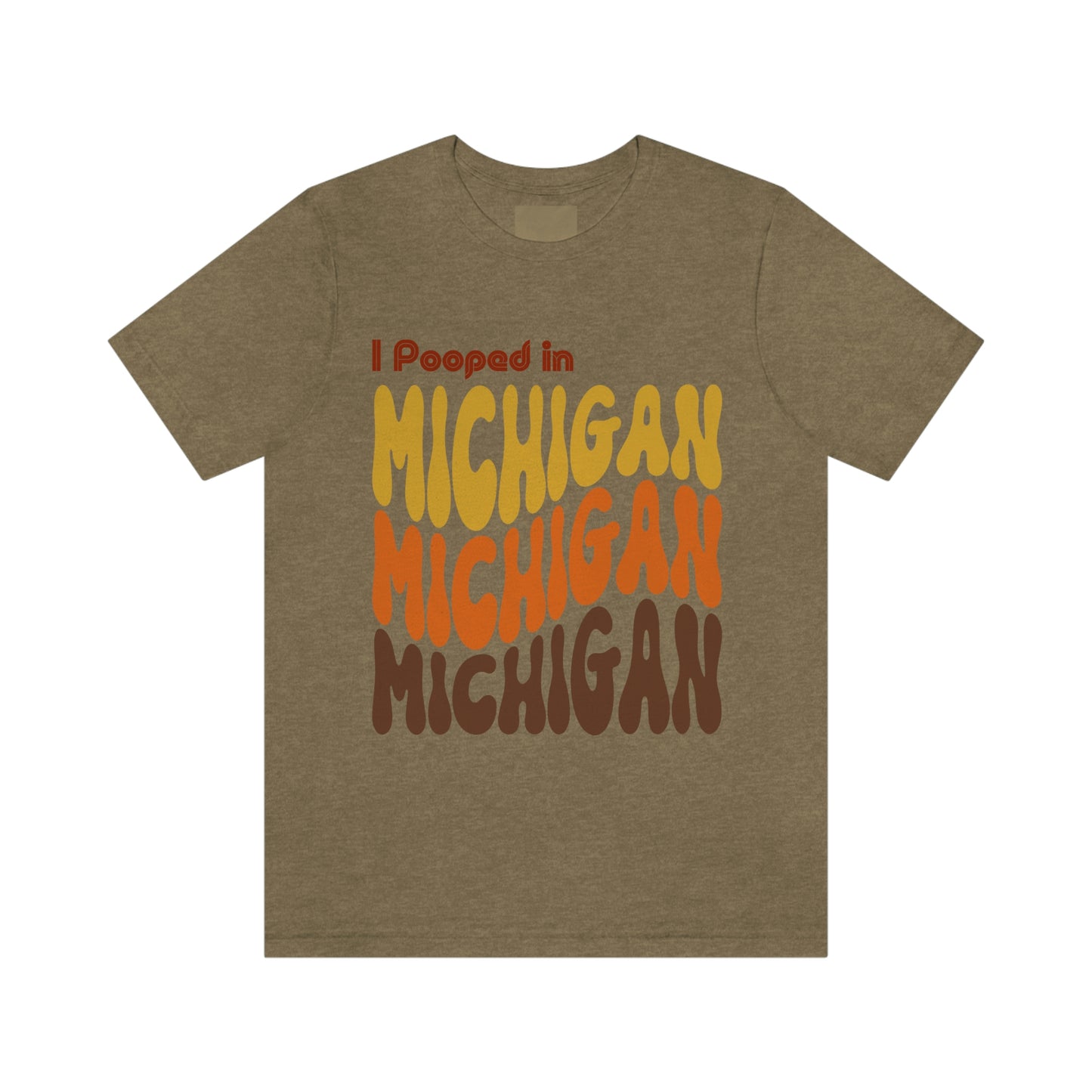 I Pooped In - MICHIGAN (Retro Statehood) Unisex Jersey Short Sleeve Tee