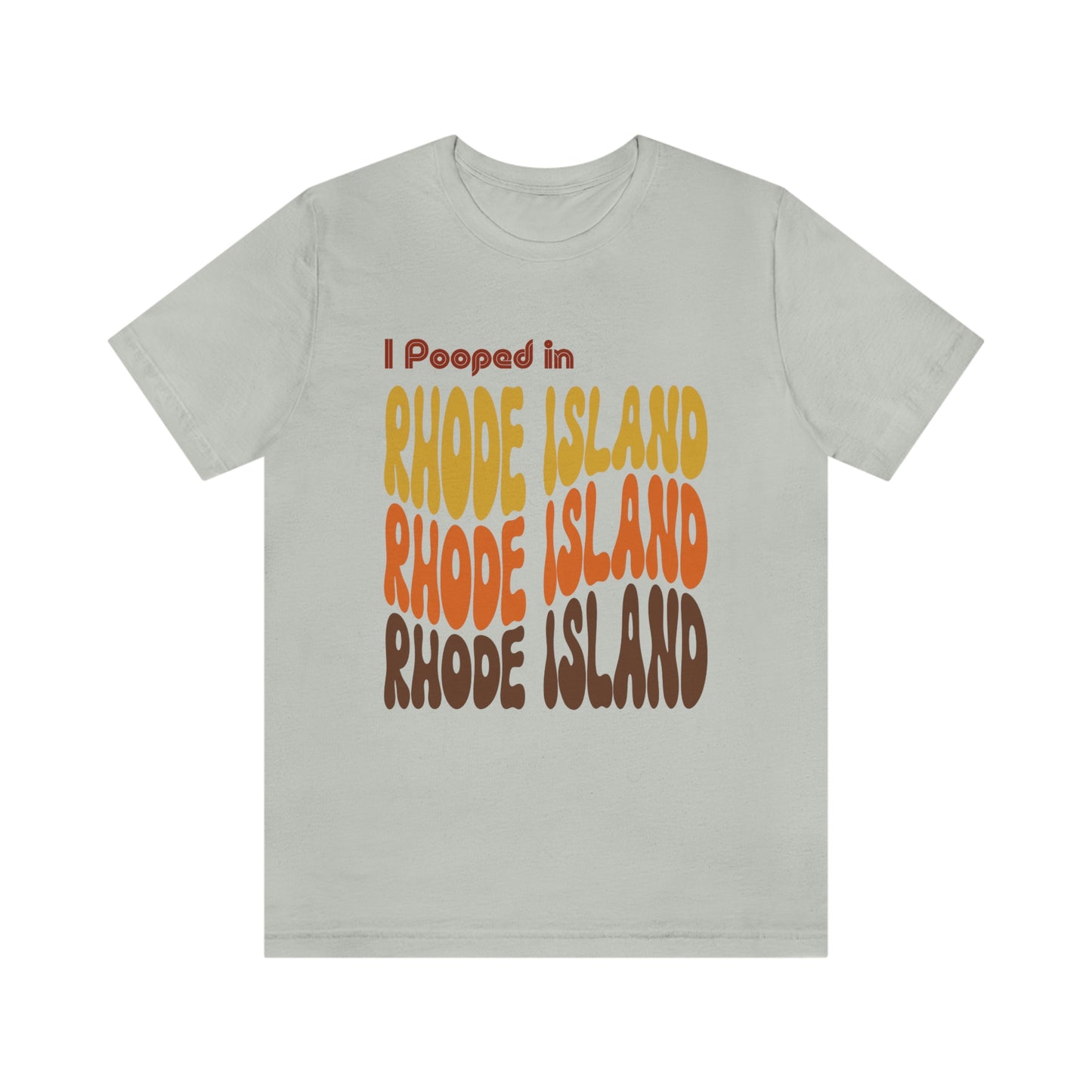 I Pooped In - RHODE ISLAND (Retro Statehood) Unisex Jersey Short Sleeve Tee
