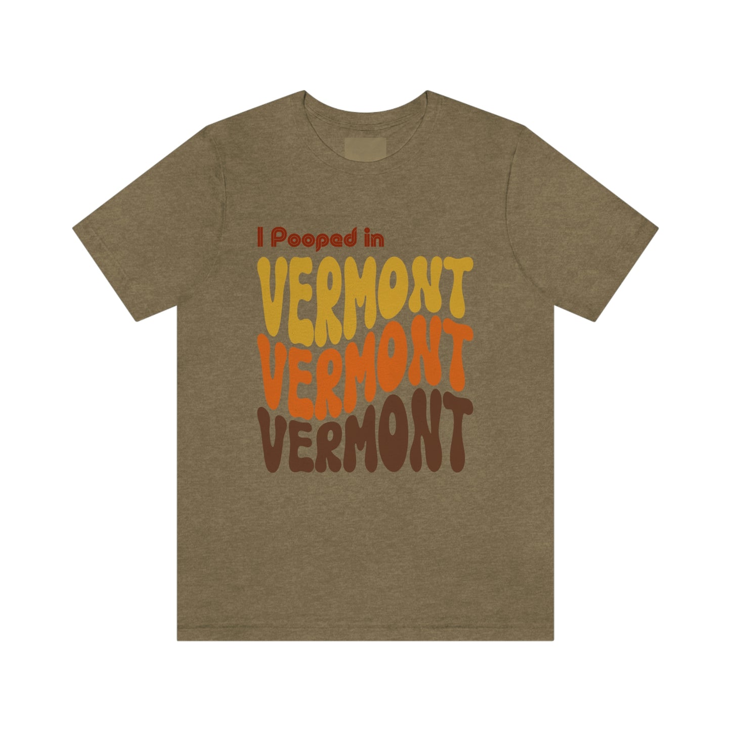 I Pooped In - VERMONT (Retro Statehood) Unisex Jersey Short Sleeve Tee