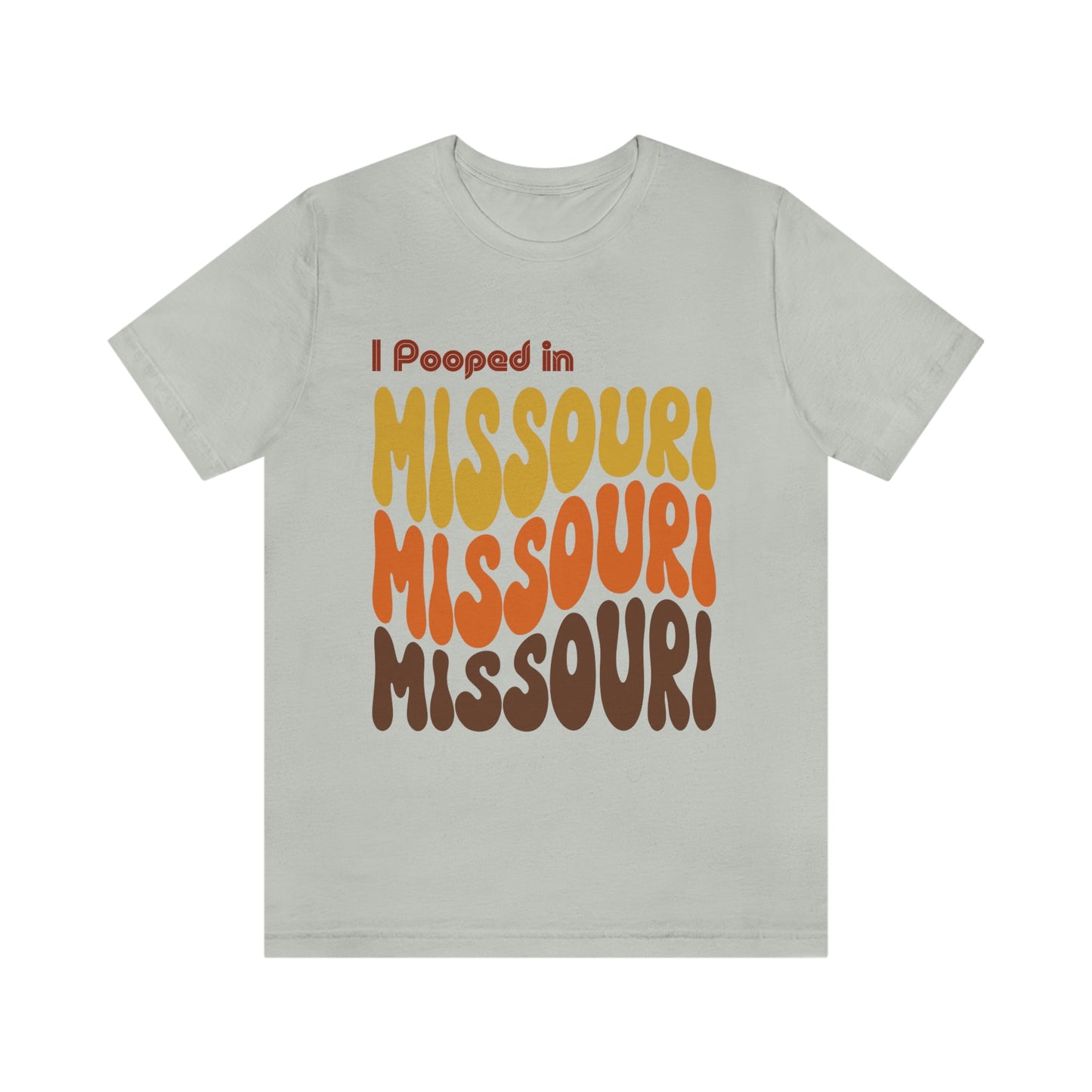I Pooped In - MISSOURI (Retro Statehood) Unisex Jersey Short Sleeve Tee