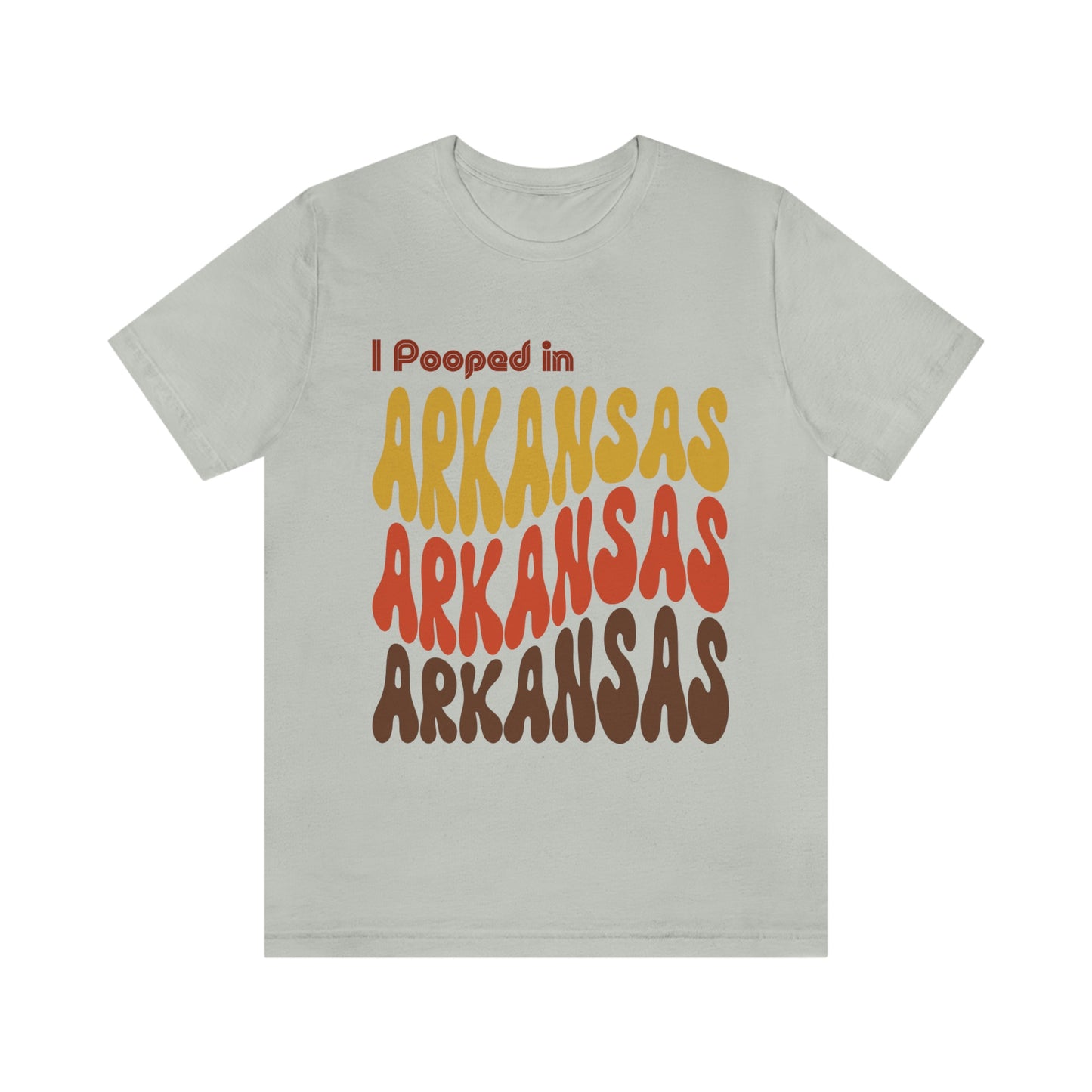 I Pooped In - ARKANSAS (Retro Statehood) Unisex Jersey Short Sleeve Tee