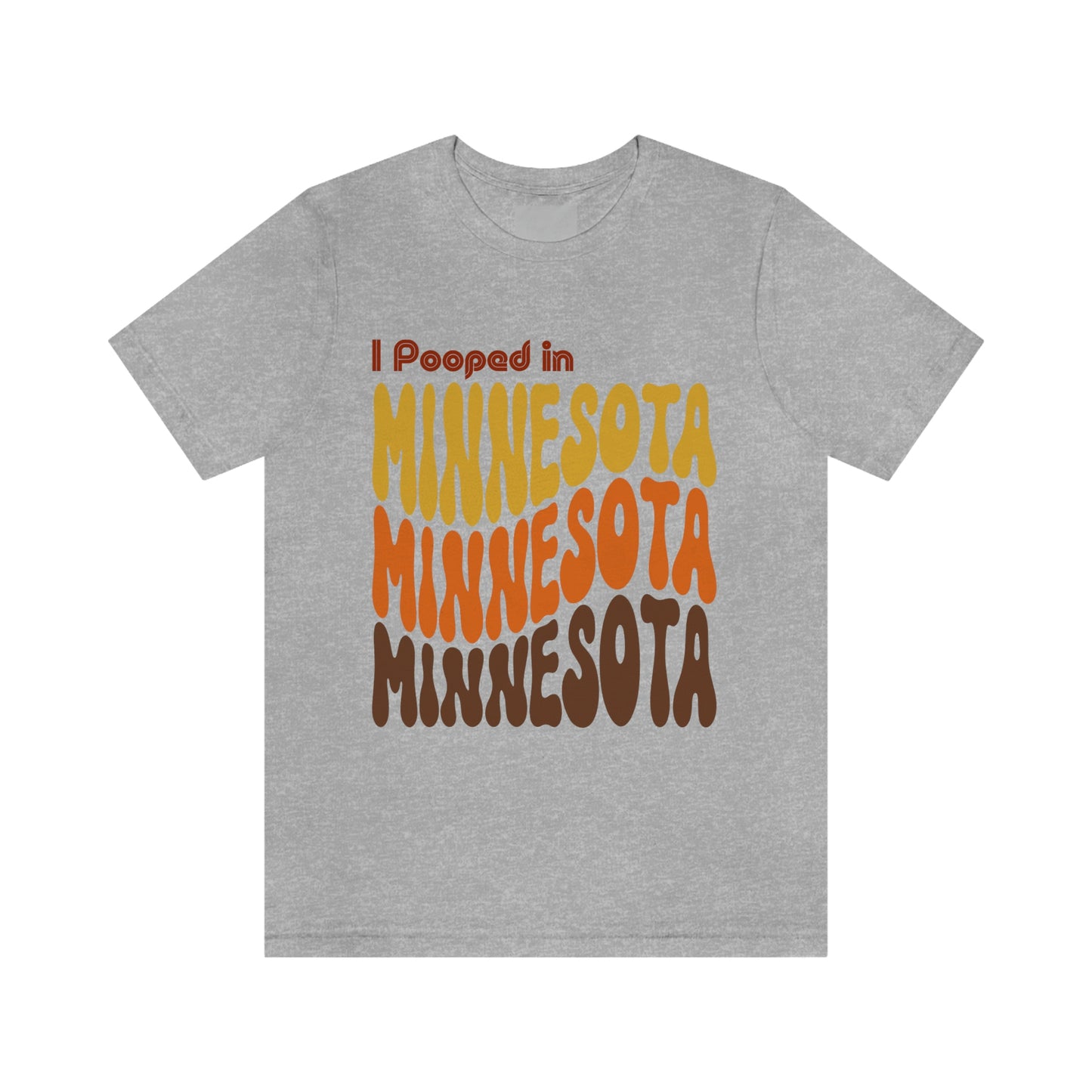 I Pooped In - MINNESOTA (Retro Statehood) Unisex Jersey Short Sleeve Tee