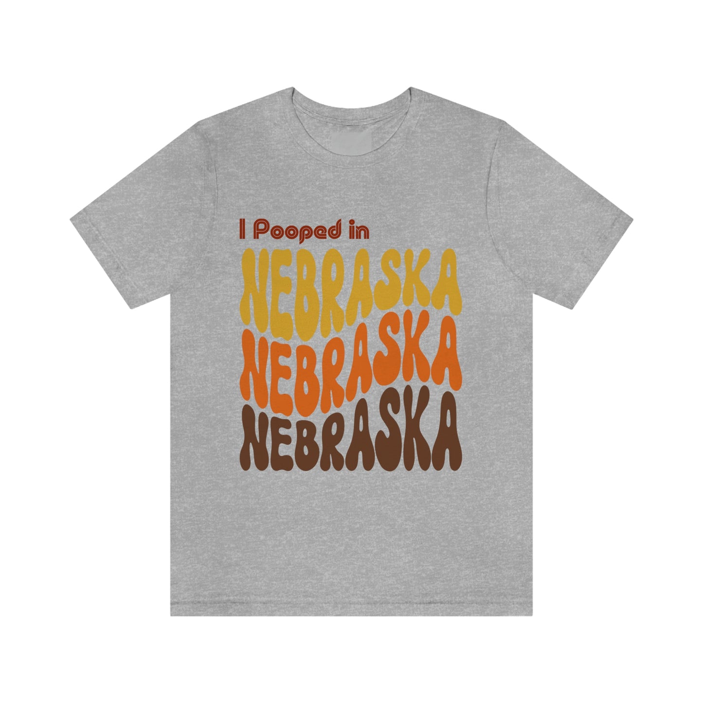 I Pooped In - NEBRASKA (Retro Statehood) Unisex Jersey Short Sleeve Tee