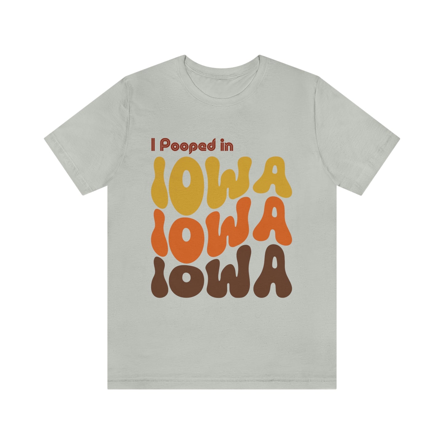 I Pooped In - IOWA (Retro Statehood) Unisex Jersey Short Sleeve Tee