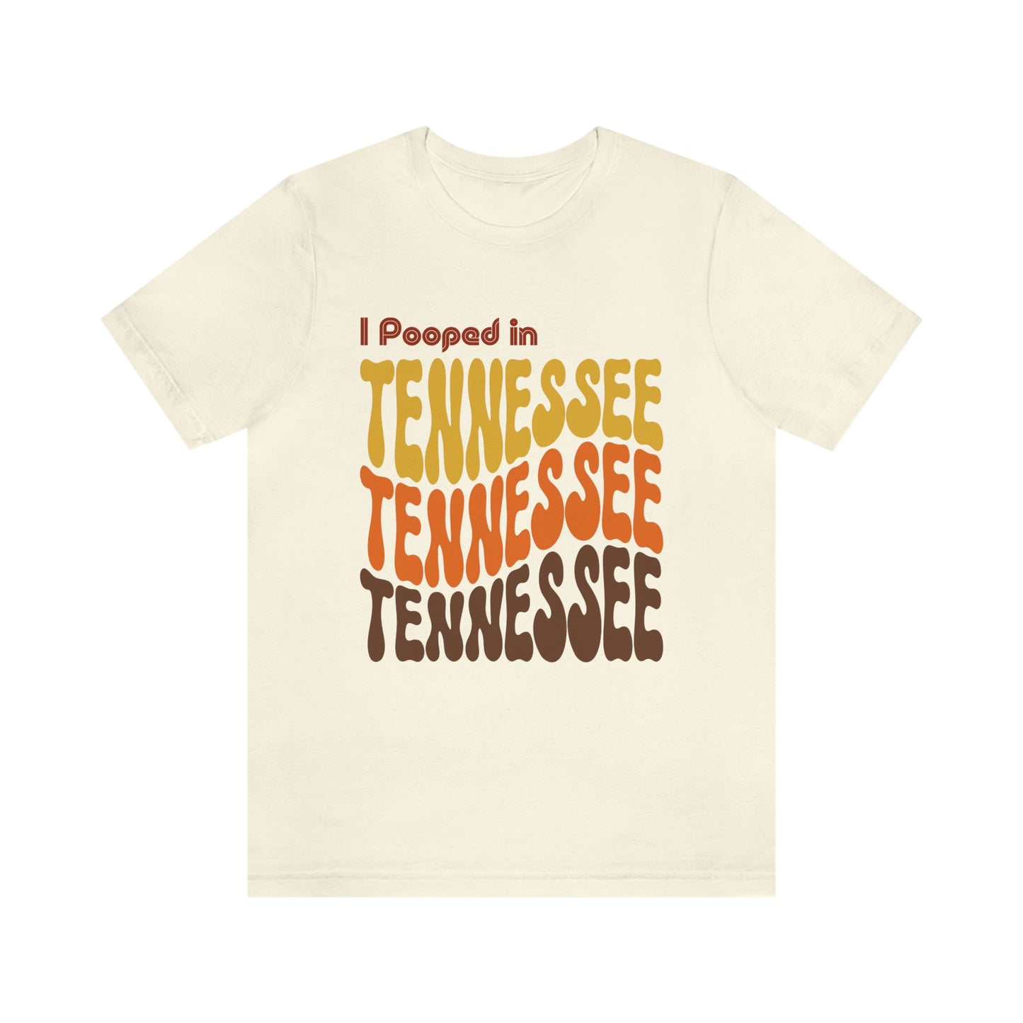 I Pooped In - TENNESSEE (Retro Statehood) Unisex Jersey Short Sleeve Tee