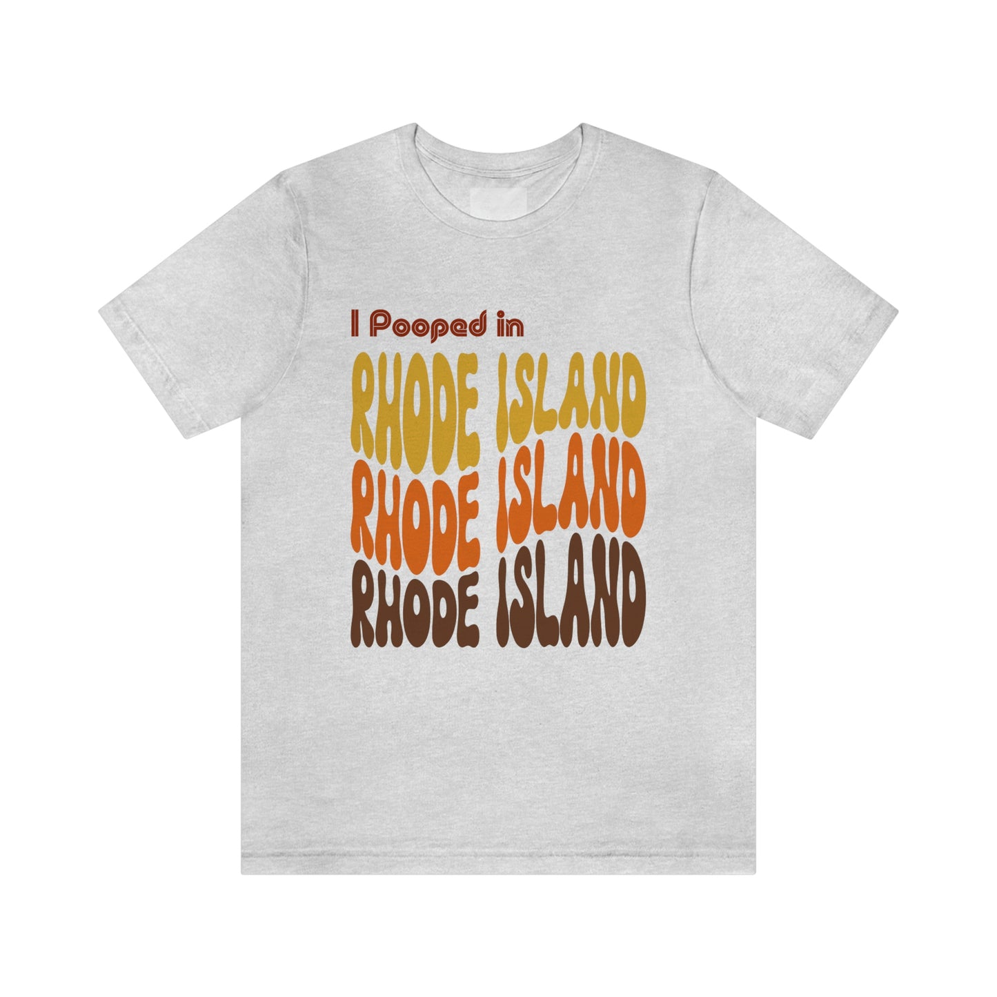 I Pooped In - RHODE ISLAND (Retro Statehood) Unisex Jersey Short Sleeve Tee