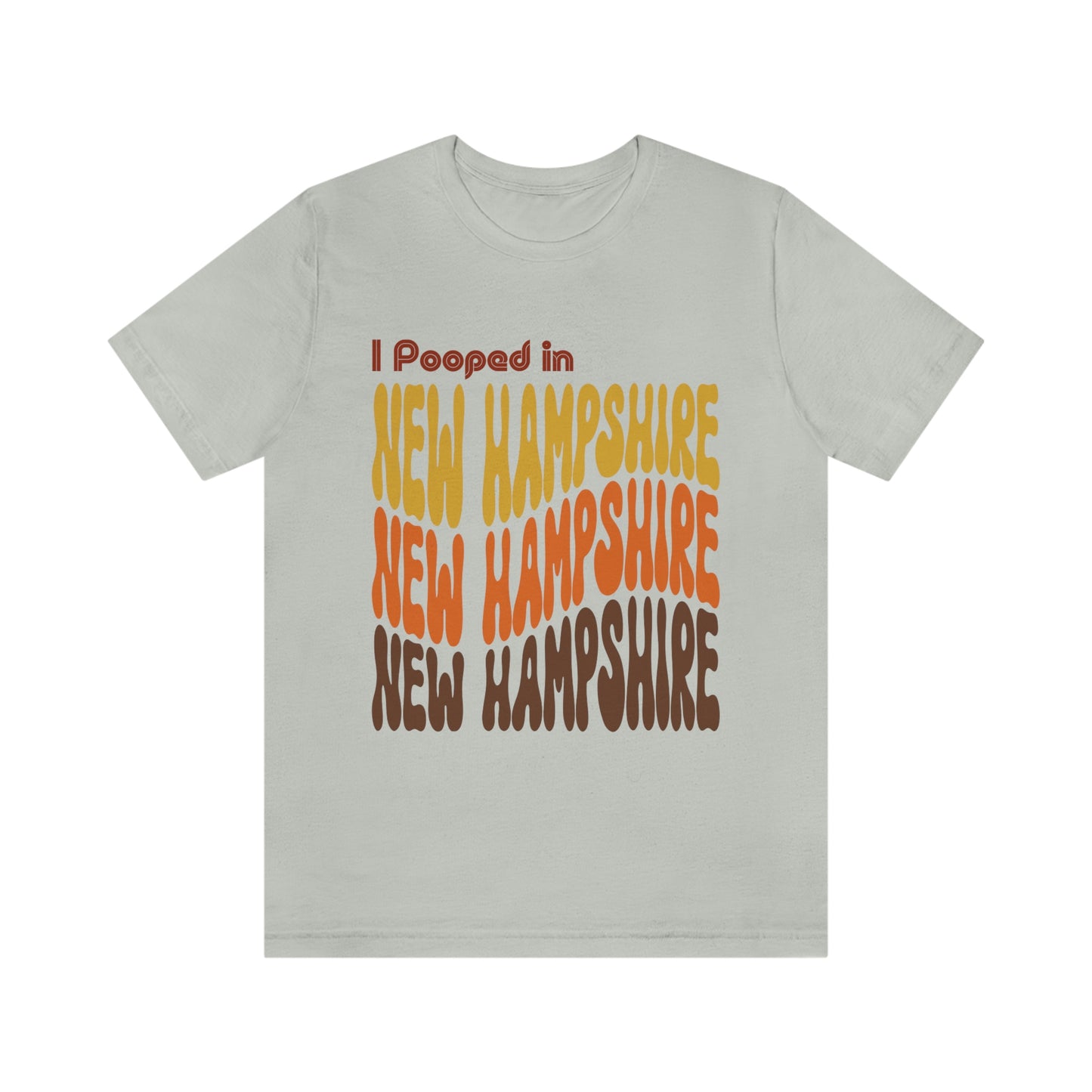 I Pooped In - NEW HAMPSHIRE (Retro Statehood) Unisex Jersey Short Sleeve Tee
