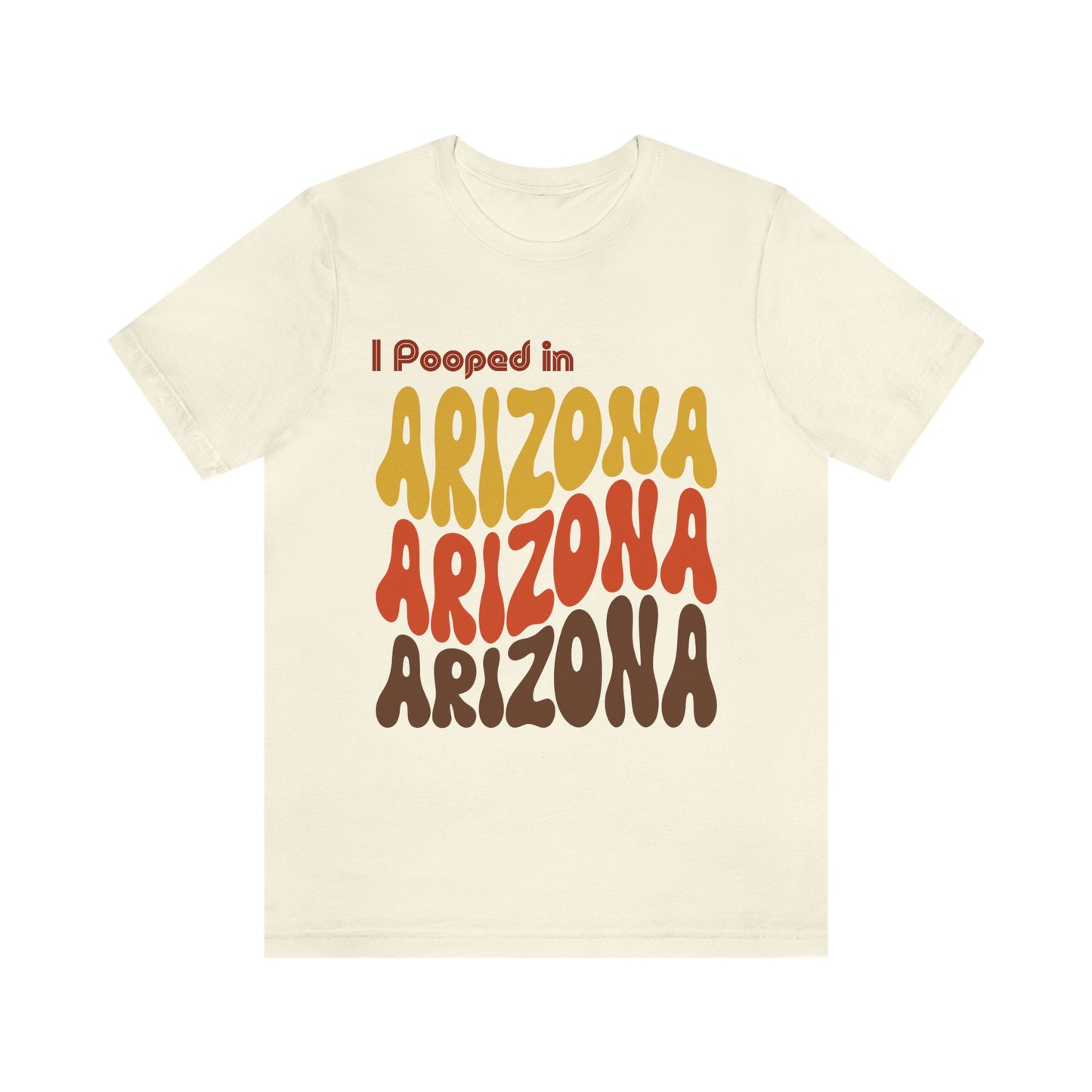 I Pooped In - ARIZONA (Retro Statehood) Unisex Jersey Short Sleeve Tee