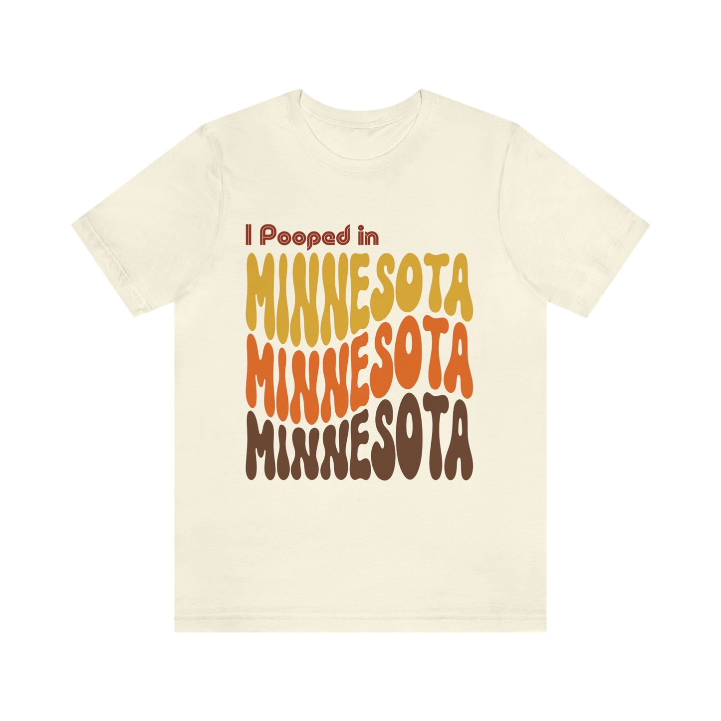 I Pooped In - MINNESOTA (Retro Statehood) Unisex Jersey Short Sleeve Tee