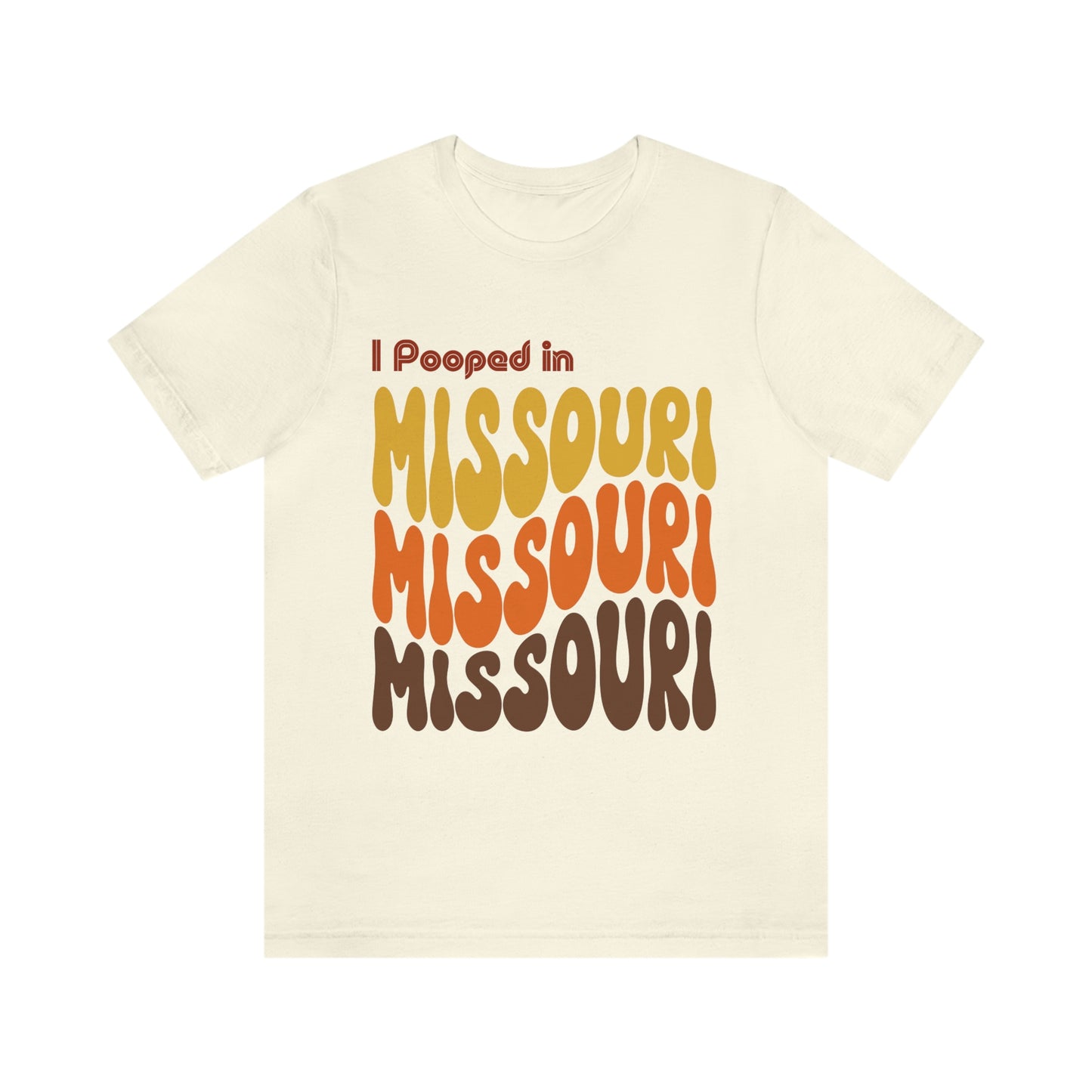I Pooped In - MISSOURI (Retro Statehood) Unisex Jersey Short Sleeve Tee
