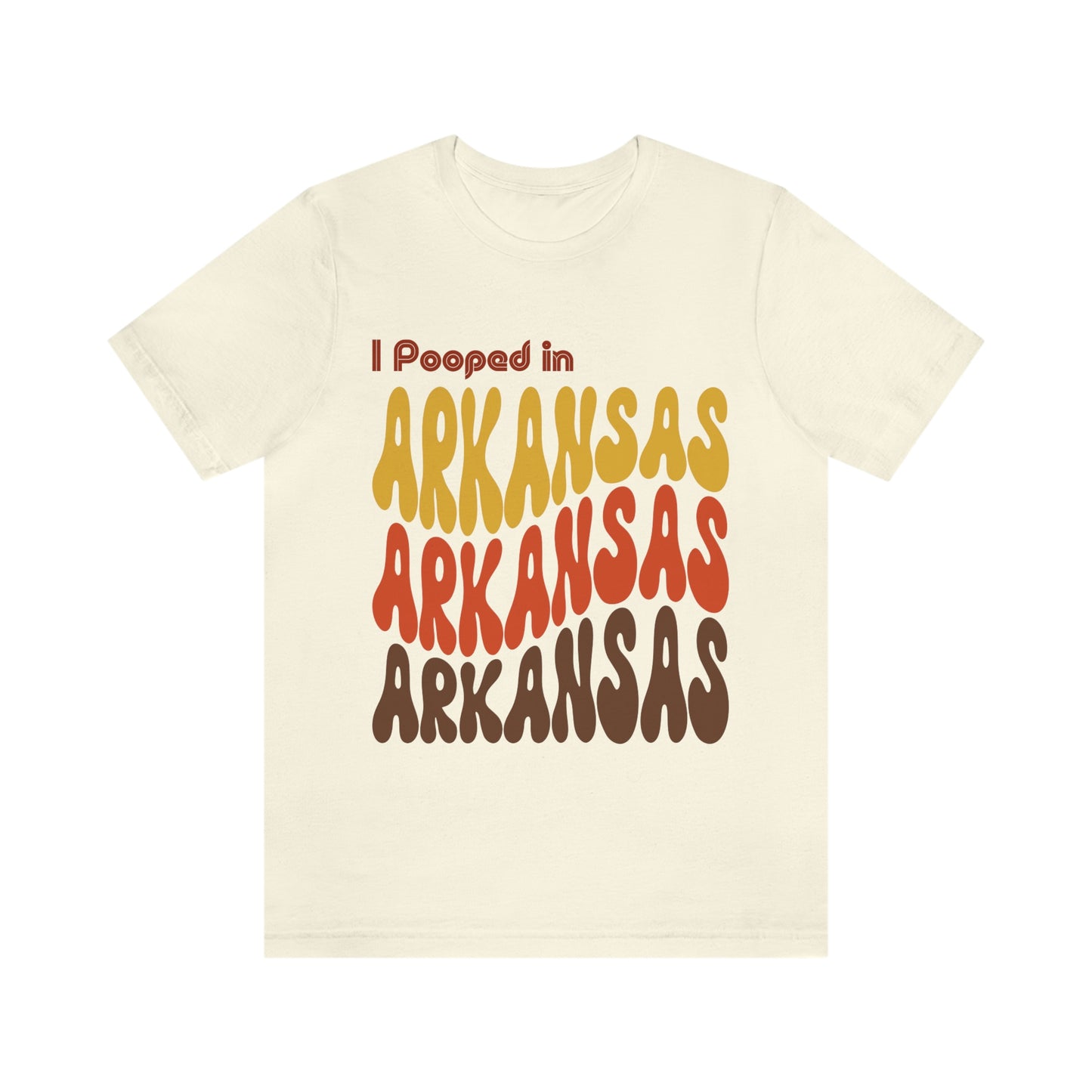 I Pooped In - ARKANSAS (Retro Statehood) Unisex Jersey Short Sleeve Tee