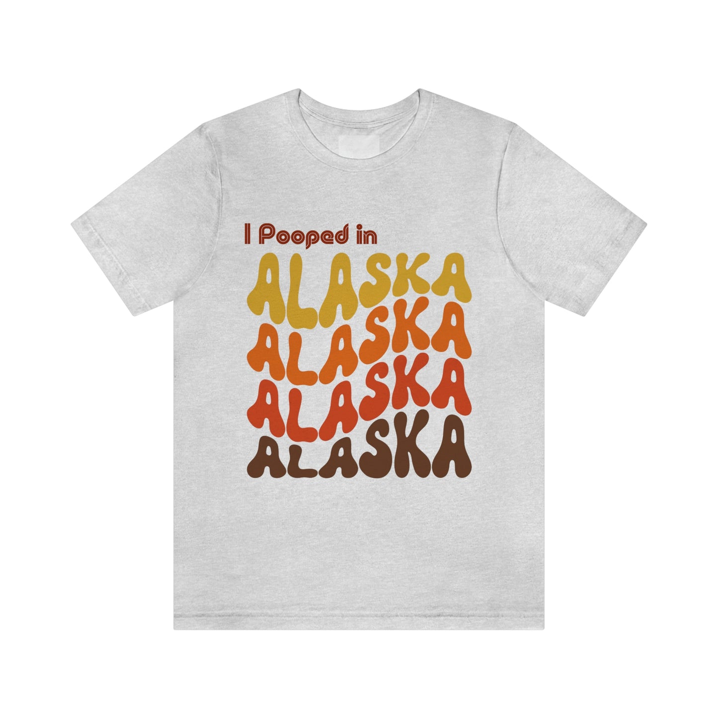 I Pooped In - ALASKA (Retro Statehood) Unisex Jersey Short Sleeve Tee