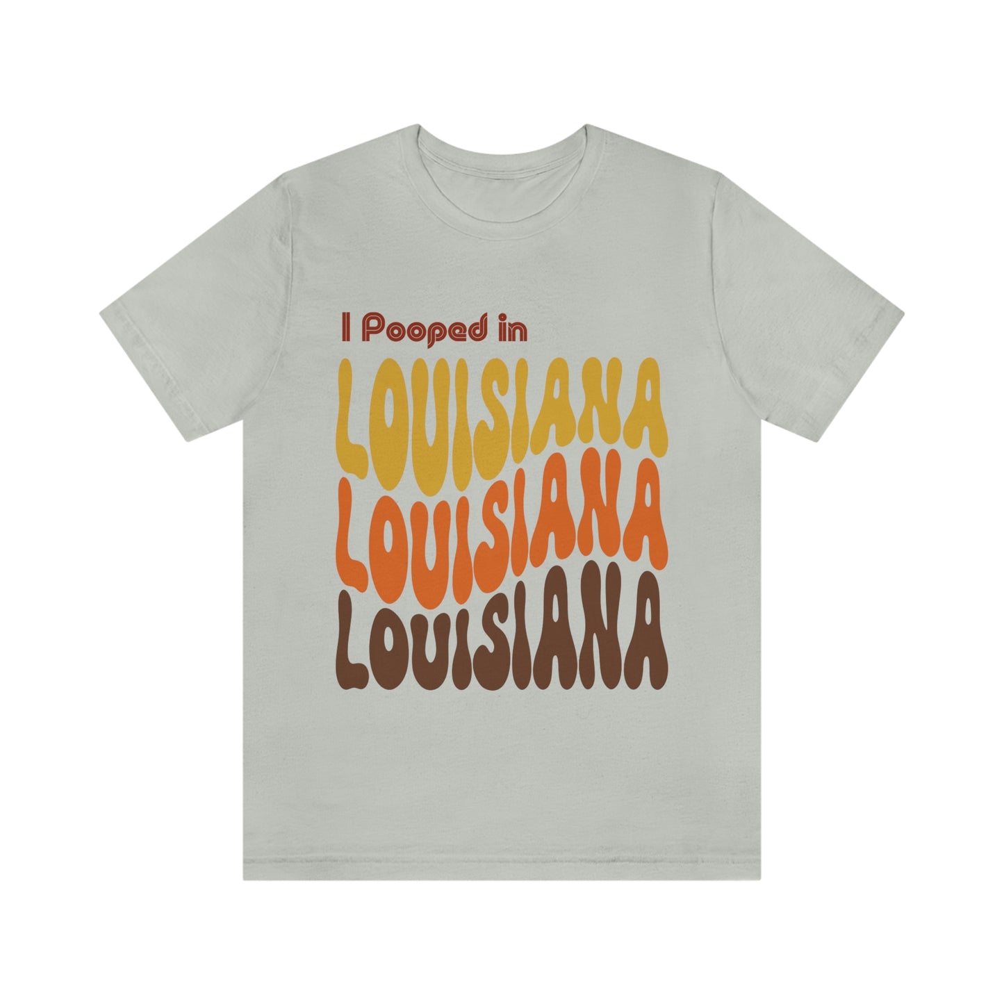 I Pooped In - LOUISIANA (Retro Statehood) Unisex Jersey Short Sleeve Tee