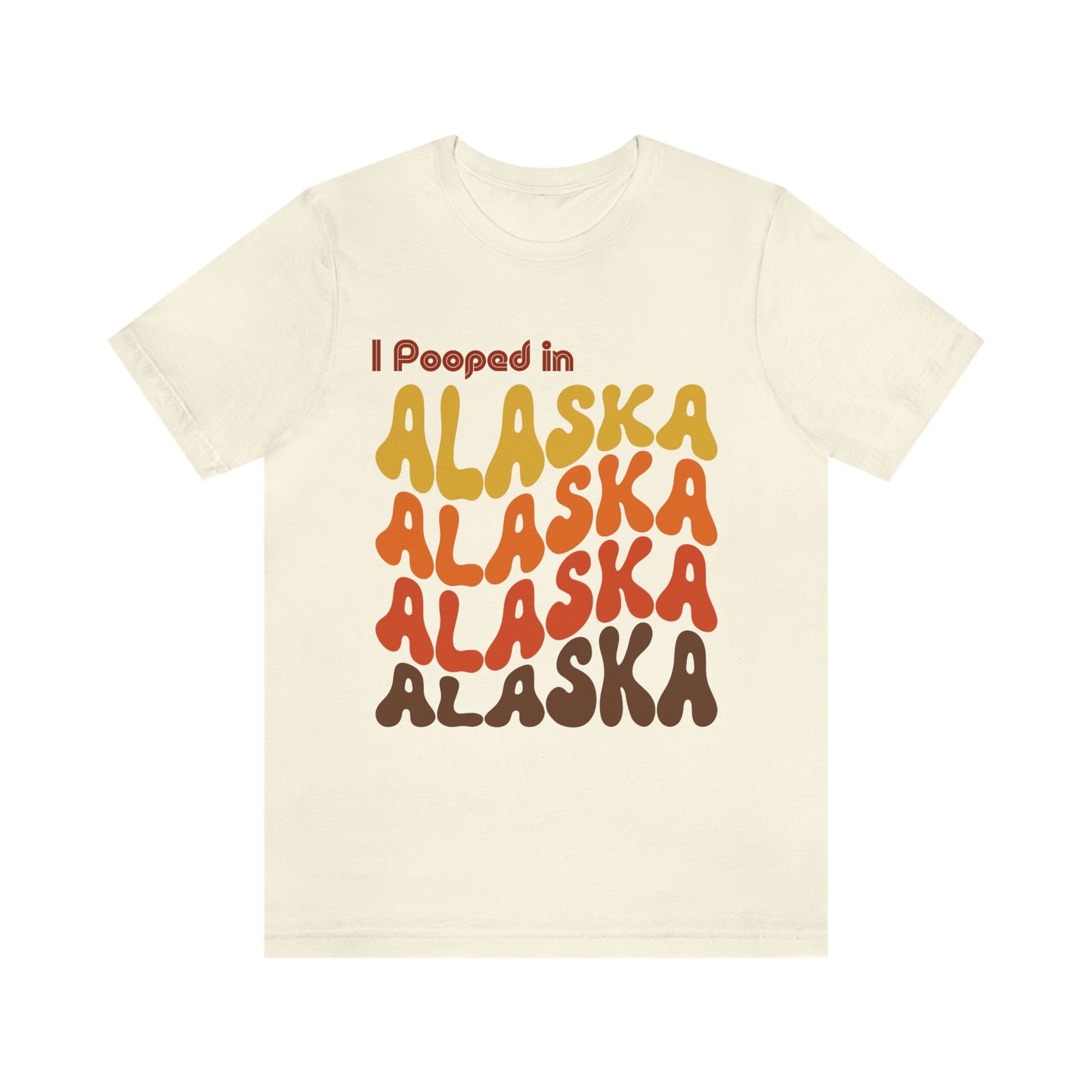 I Pooped In - ALASKA (Retro Statehood) Unisex Jersey Short Sleeve Tee