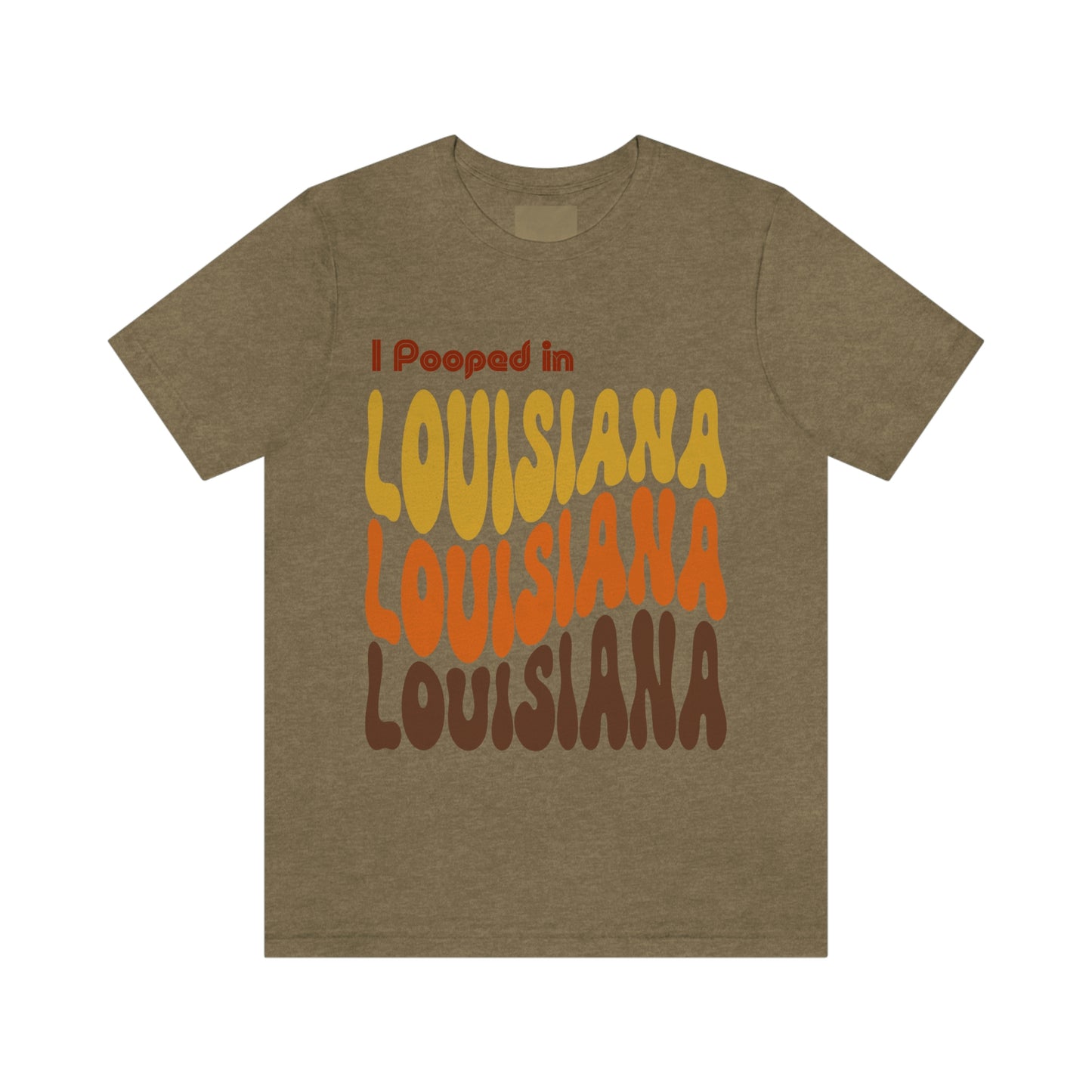 I Pooped In - LOUISIANA (Retro Statehood) Unisex Jersey Short Sleeve Tee