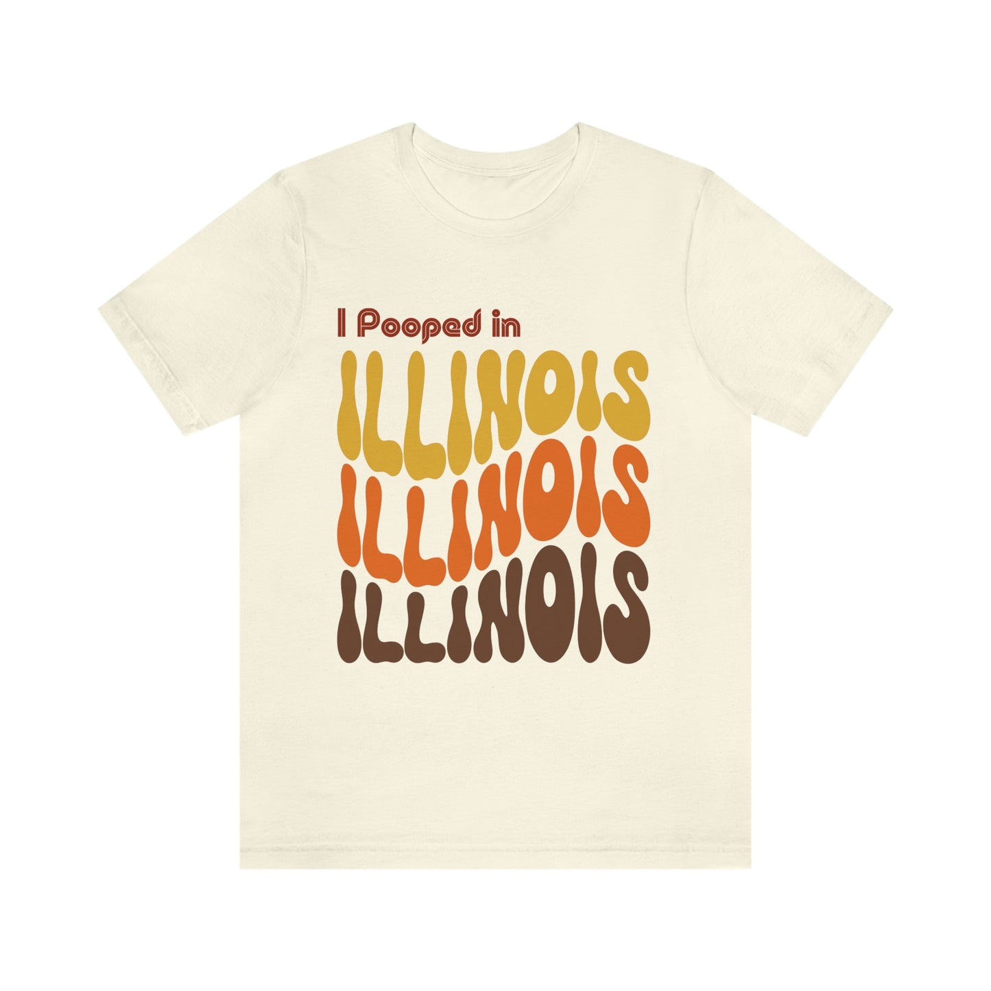I Pooped In - ILLINOIS (Retro Statehood) Unisex Jersey Short Sleeve Tee