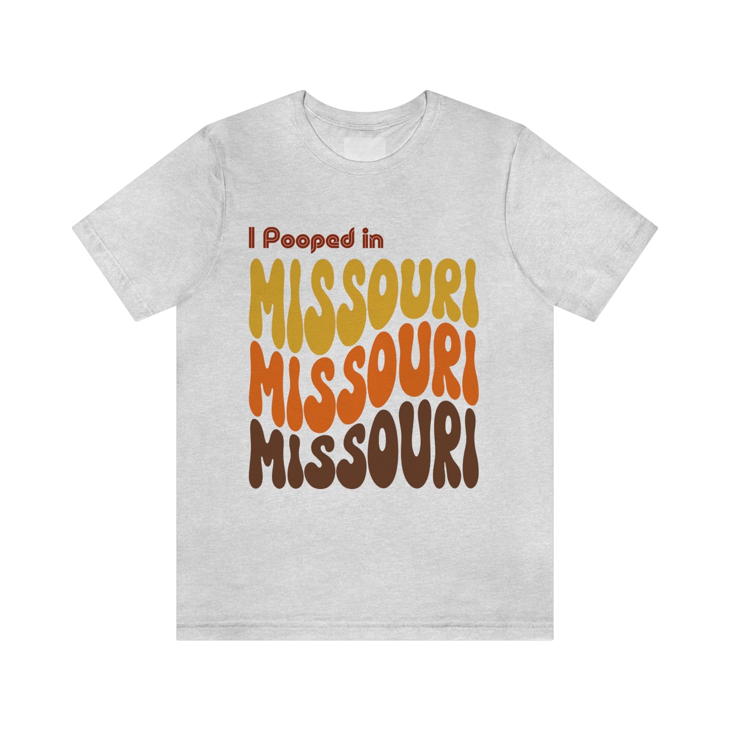 I Pooped In - MISSOURI (Retro Statehood) Unisex Jersey Short Sleeve Tee