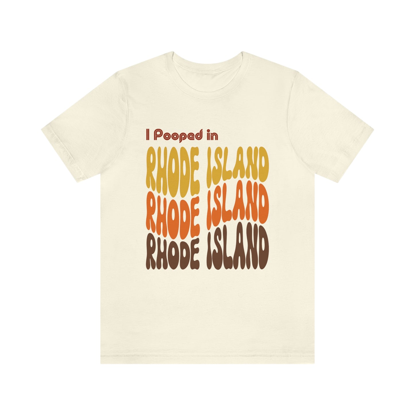 I Pooped In - RHODE ISLAND (Retro Statehood) Unisex Jersey Short Sleeve Tee