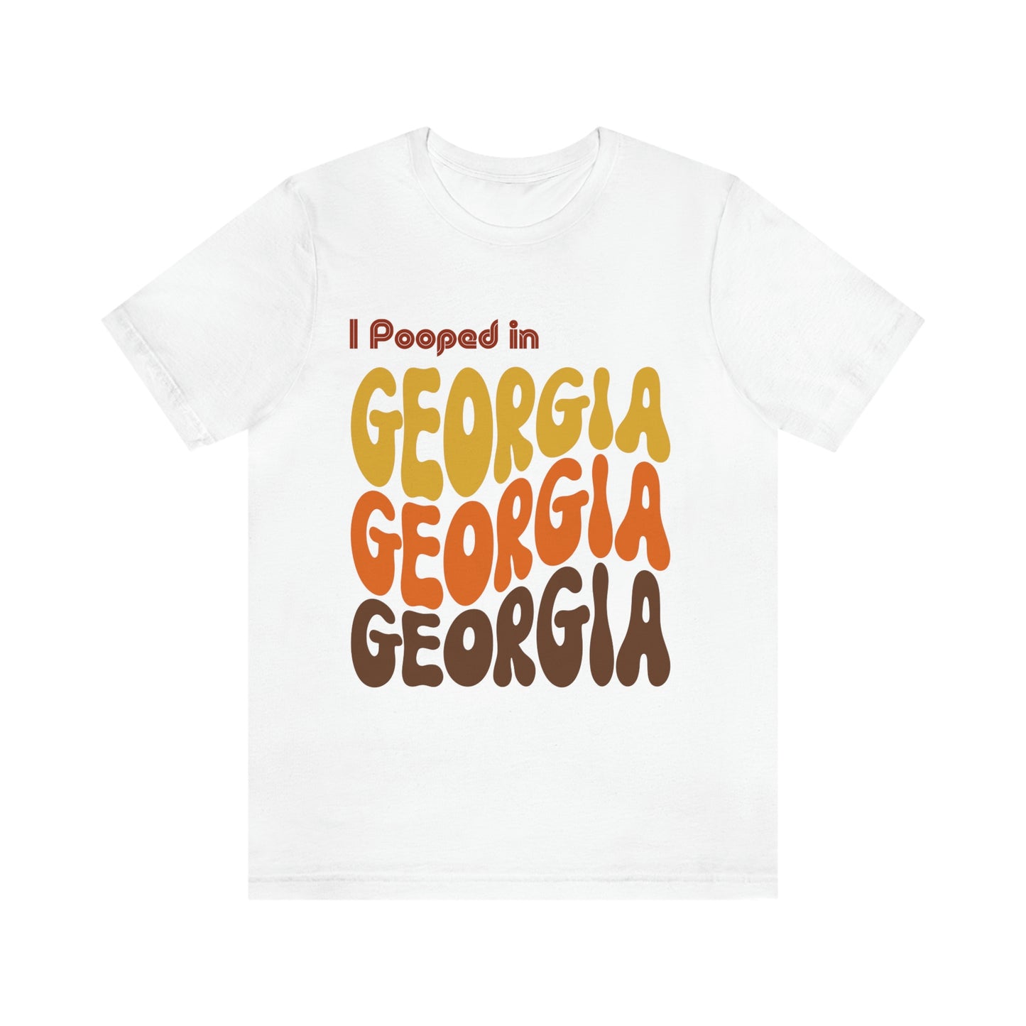I Pooped In - GEORGIA (Retro Statehood) Unisex Jersey Short Sleeve Tee