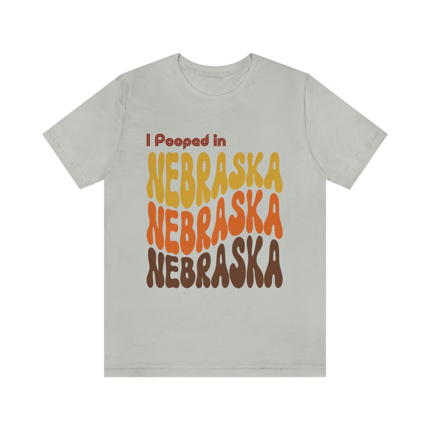 I Pooped In - NEBRASKA (Retro Statehood) Unisex Jersey Short Sleeve Tee