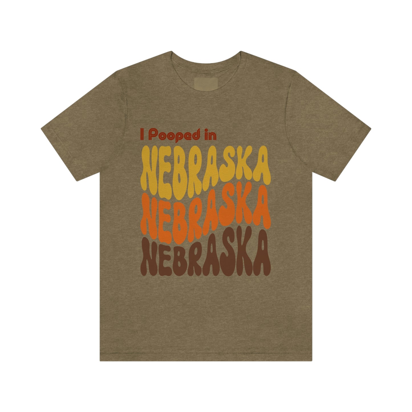 I Pooped In - NEBRASKA (Retro Statehood) Unisex Jersey Short Sleeve Tee