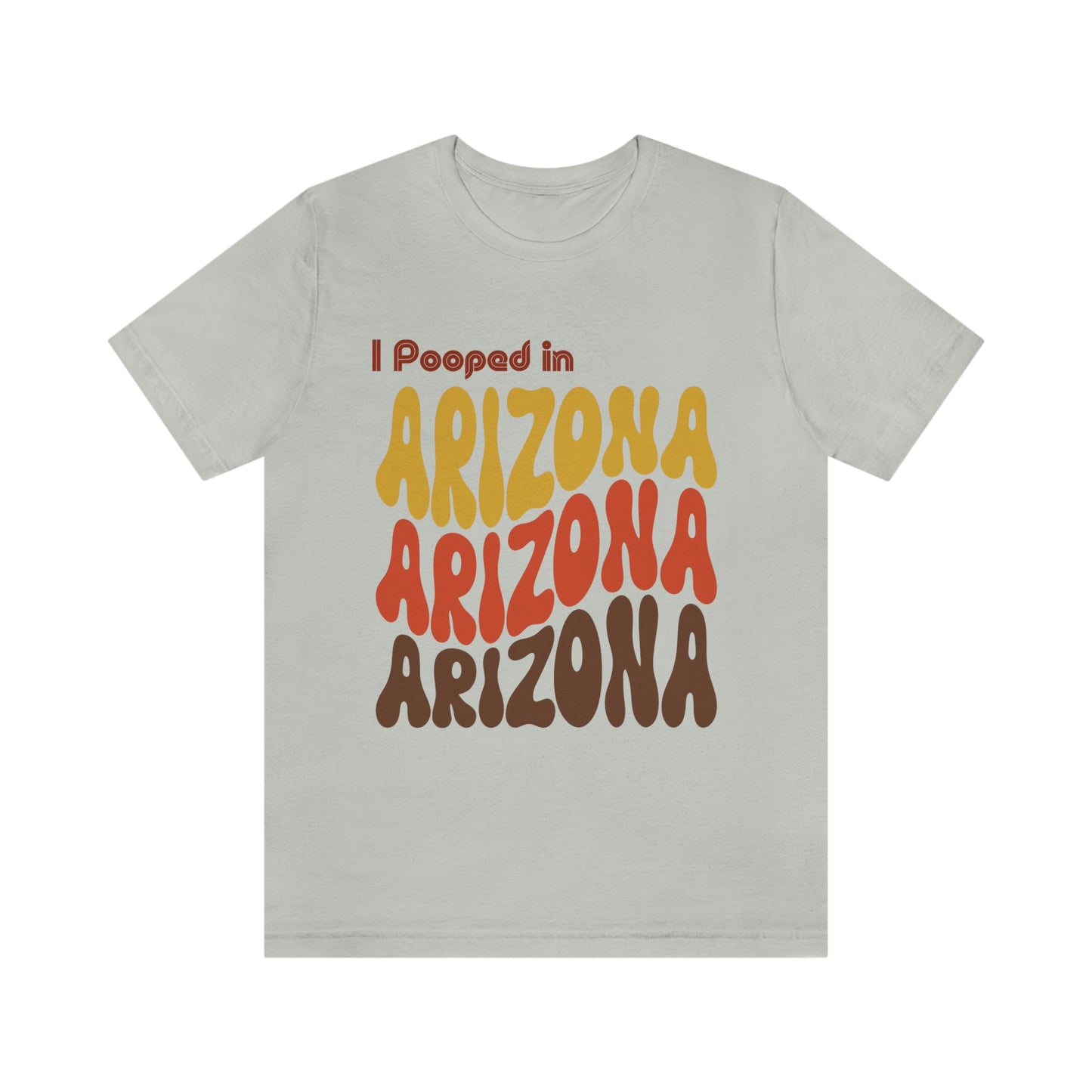 I Pooped In - ARIZONA (Retro Statehood) Unisex Jersey Short Sleeve Tee