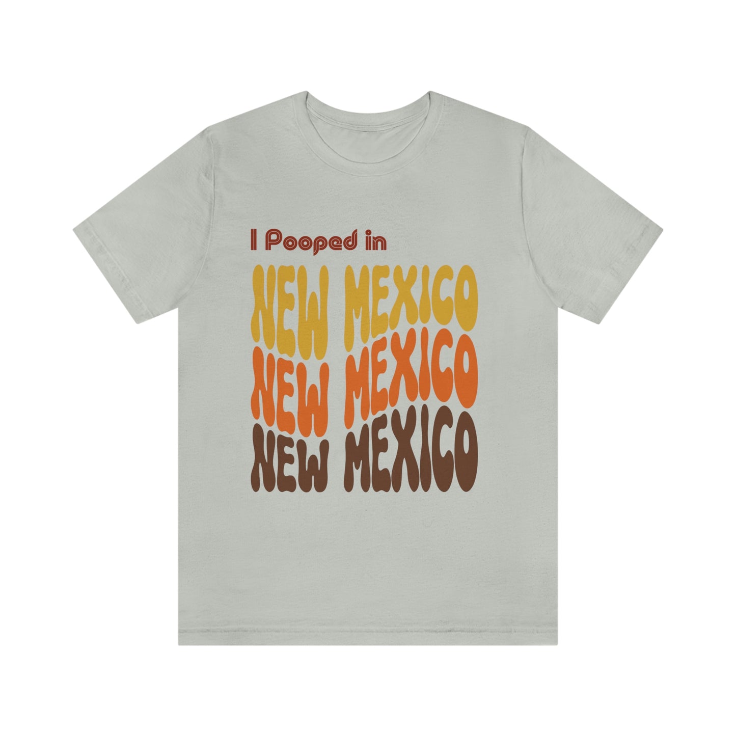 I Pooped In - NEW MEXICO (Retro Statehood) Unisex Jersey Short Sleeve Tee