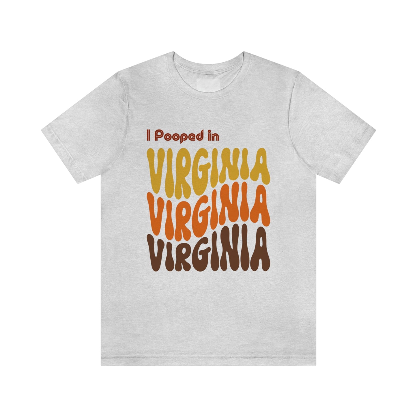 I Pooped In - VIRGINIA (Retro Statehood) Unisex Jersey Short Sleeve Tee
