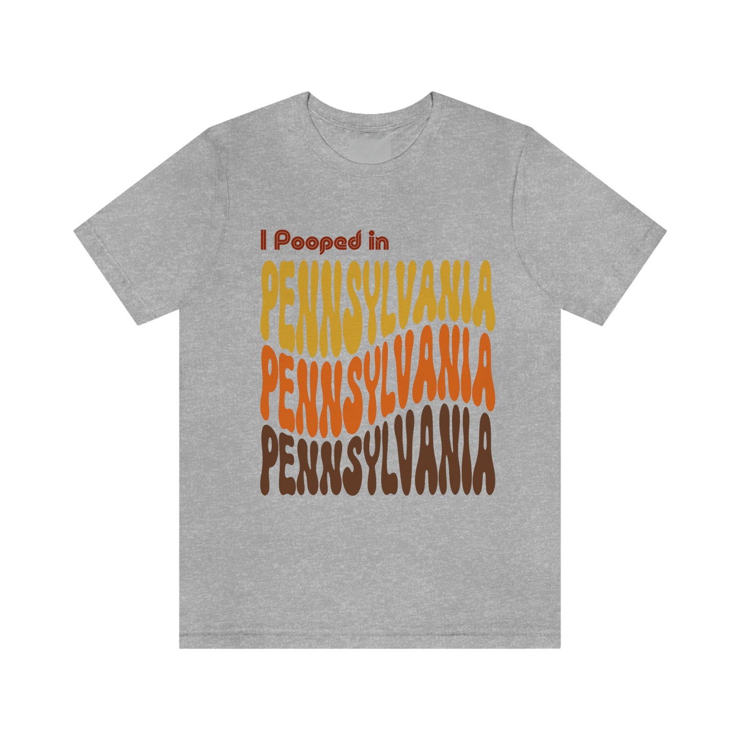 I Pooped In - PENNSYLVANIA (Retro Statehood) Unisex Jersey Short Sleeve Tee
