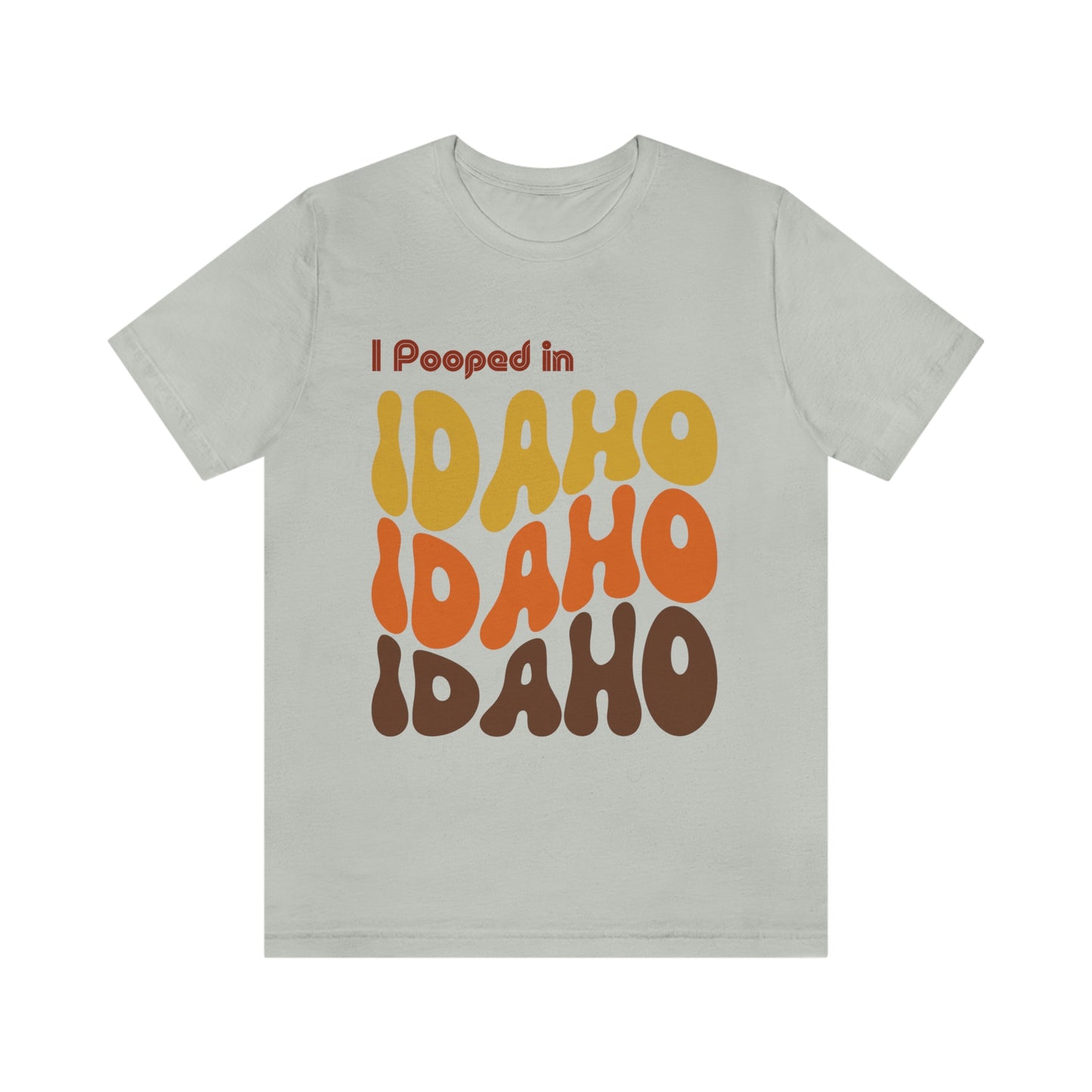 I Pooped In - IDAHO (Retro Statehood) Unisex Jersey Short Sleeve Tee