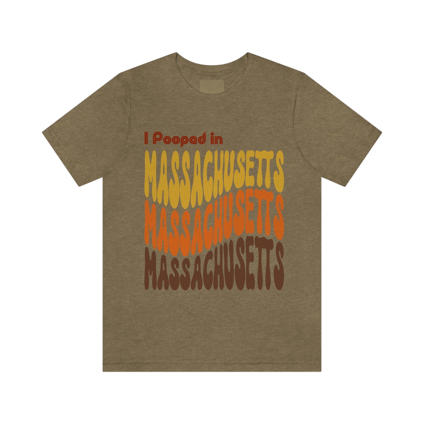 I Pooped In - MASSACHUSETTS (Retro Statehood) Unisex Jersey Short Sleeve Tee