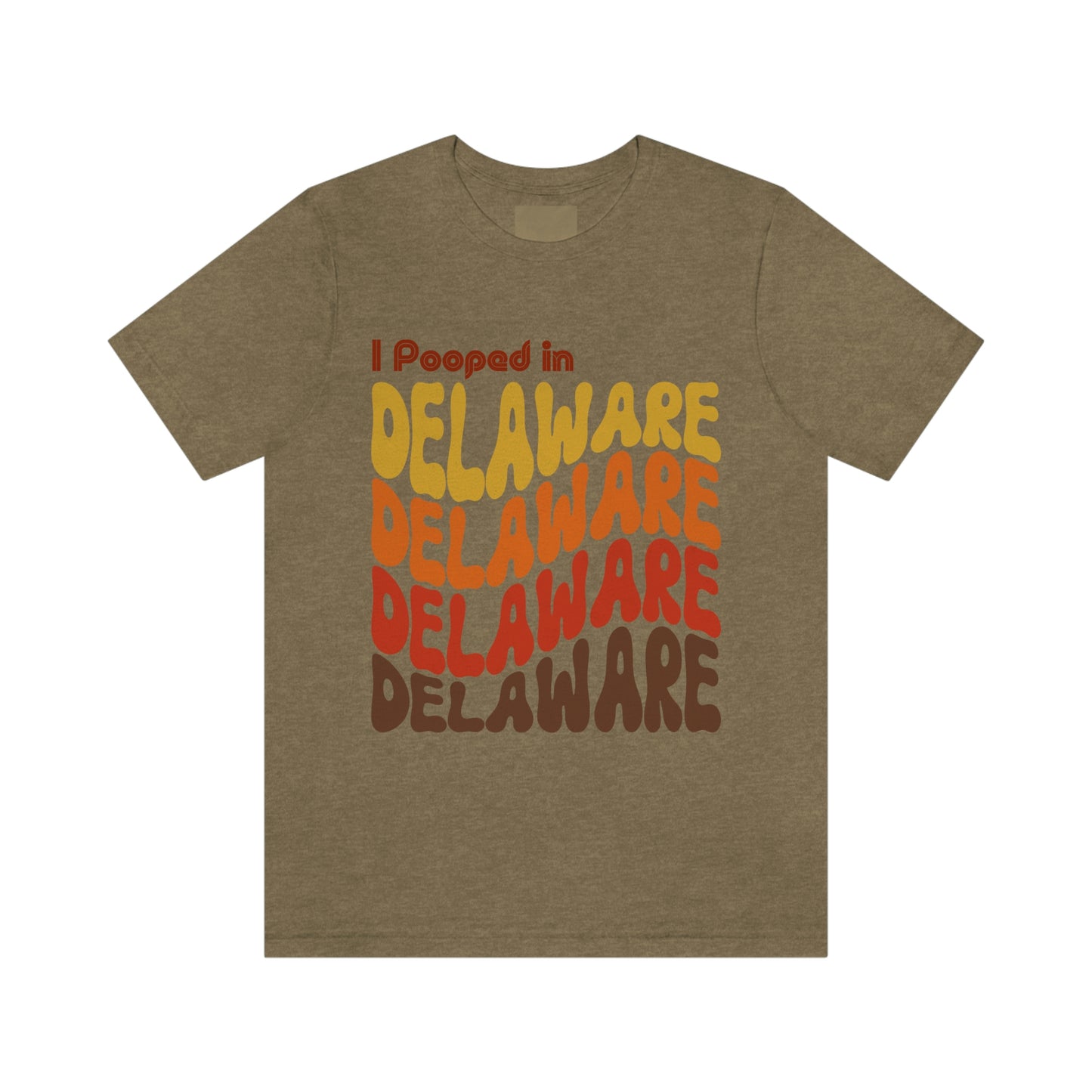 I Pooped In - DELAWARE (Retro Statehood) Unisex Jersey Short Sleeve Tee