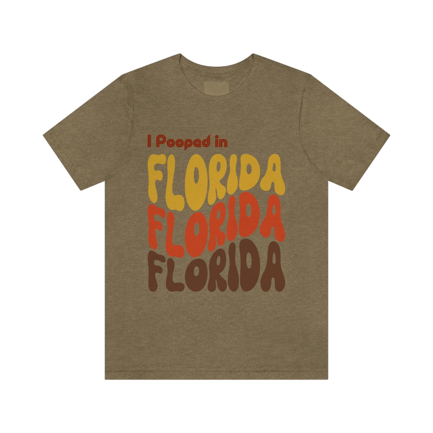 I Pooped In - FLORIDA (Retro Statehood) Unisex Jersey Short Sleeve Tee