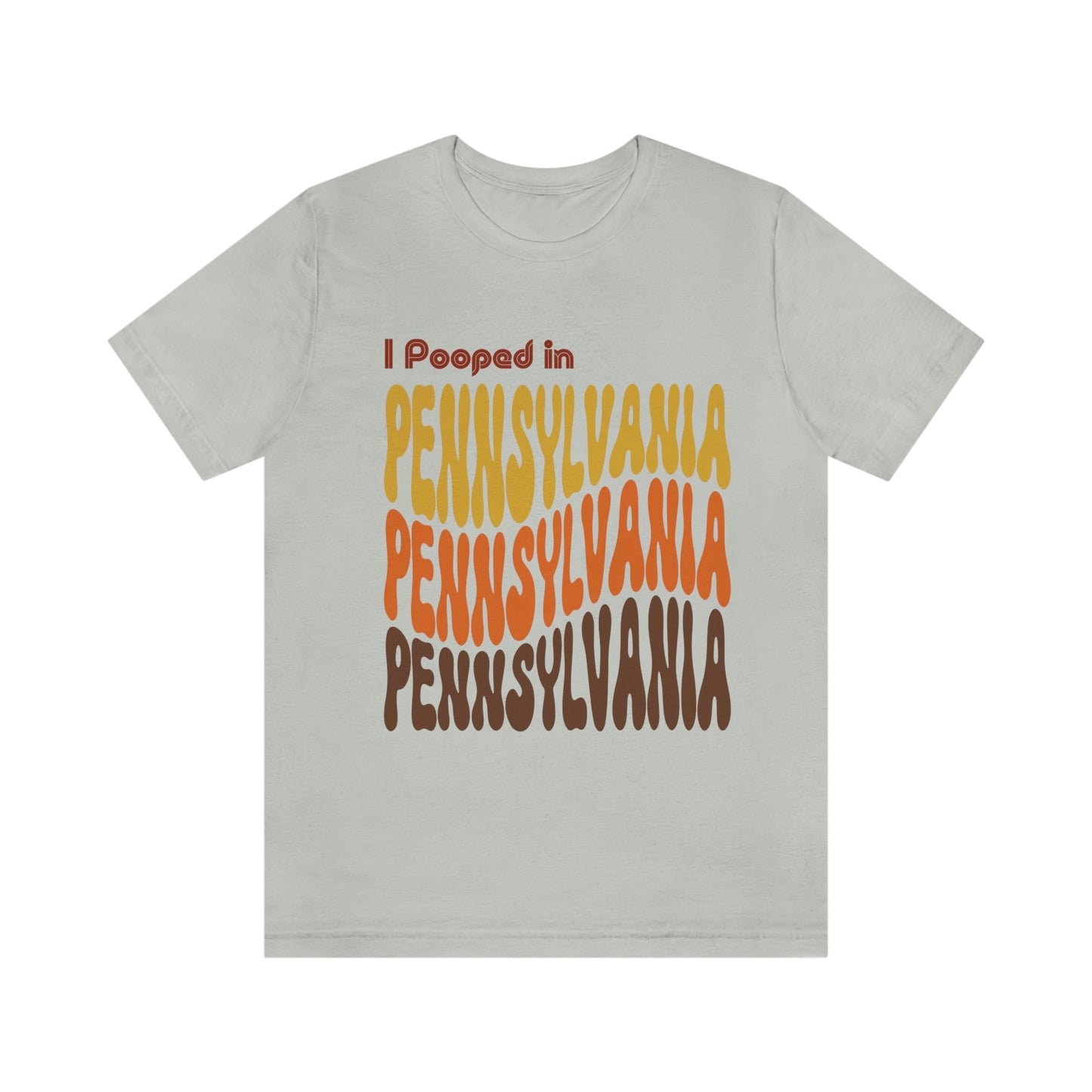 I Pooped In - PENNSYLVANIA (Retro Statehood) Unisex Jersey Short Sleeve Tee