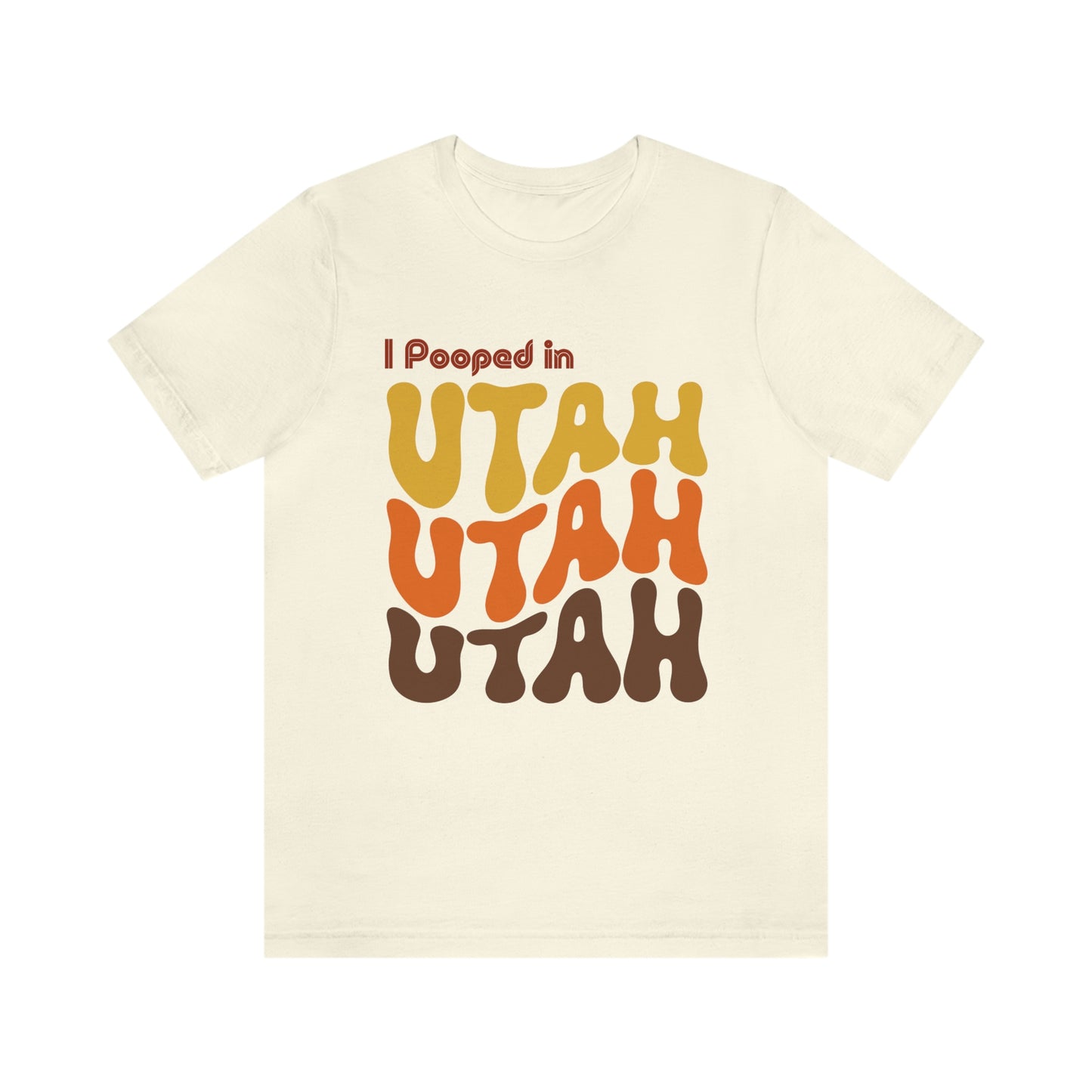 I Pooped In - UTAH (Retro Statehood) Unisex Jersey Short Sleeve Tee