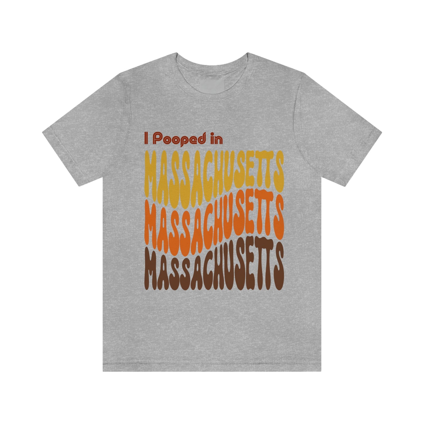 I Pooped In - MASSACHUSETTS (Retro Statehood) Unisex Jersey Short Sleeve Tee