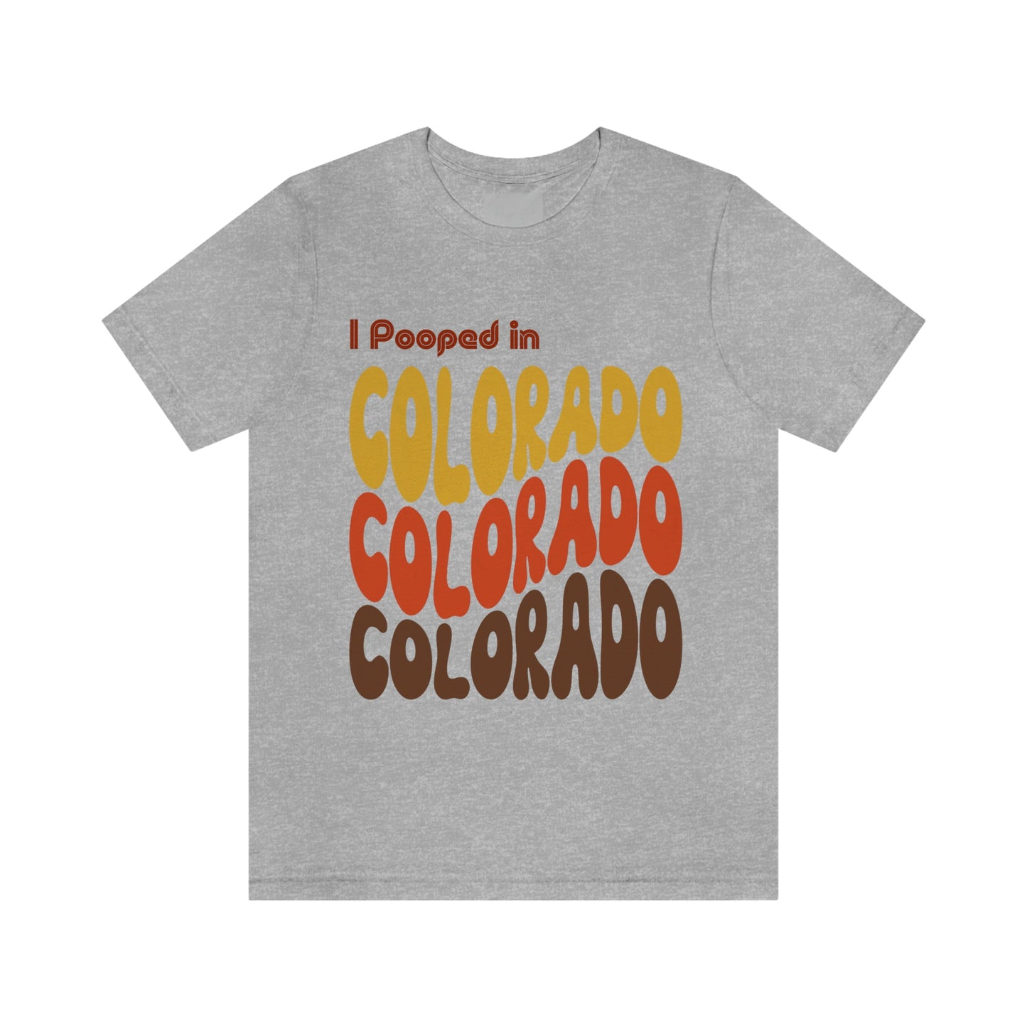I Pooped In - COLORADO (Retro Statehood) Unisex Jersey Short Sleeve Tee