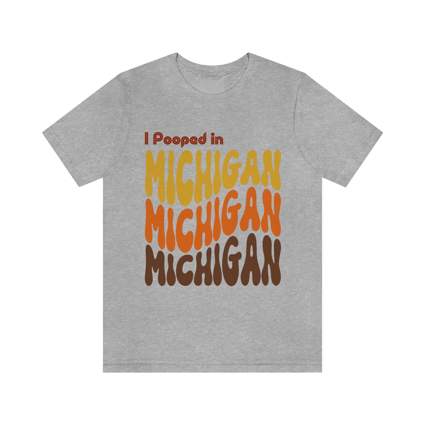 I Pooped In - MICHIGAN (Retro Statehood) Unisex Jersey Short Sleeve Tee