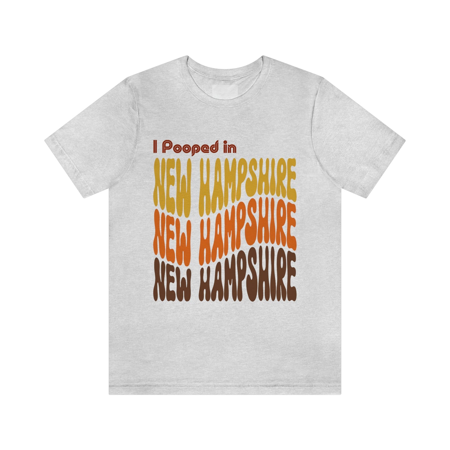 I Pooped In - NEW HAMPSHIRE (Retro Statehood) Unisex Jersey Short Sleeve Tee
