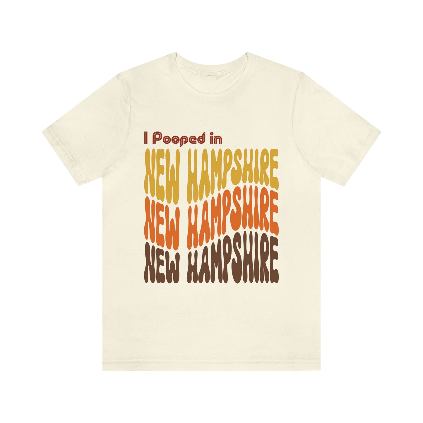 I Pooped In - NEW HAMPSHIRE (Retro Statehood) Unisex Jersey Short Sleeve Tee