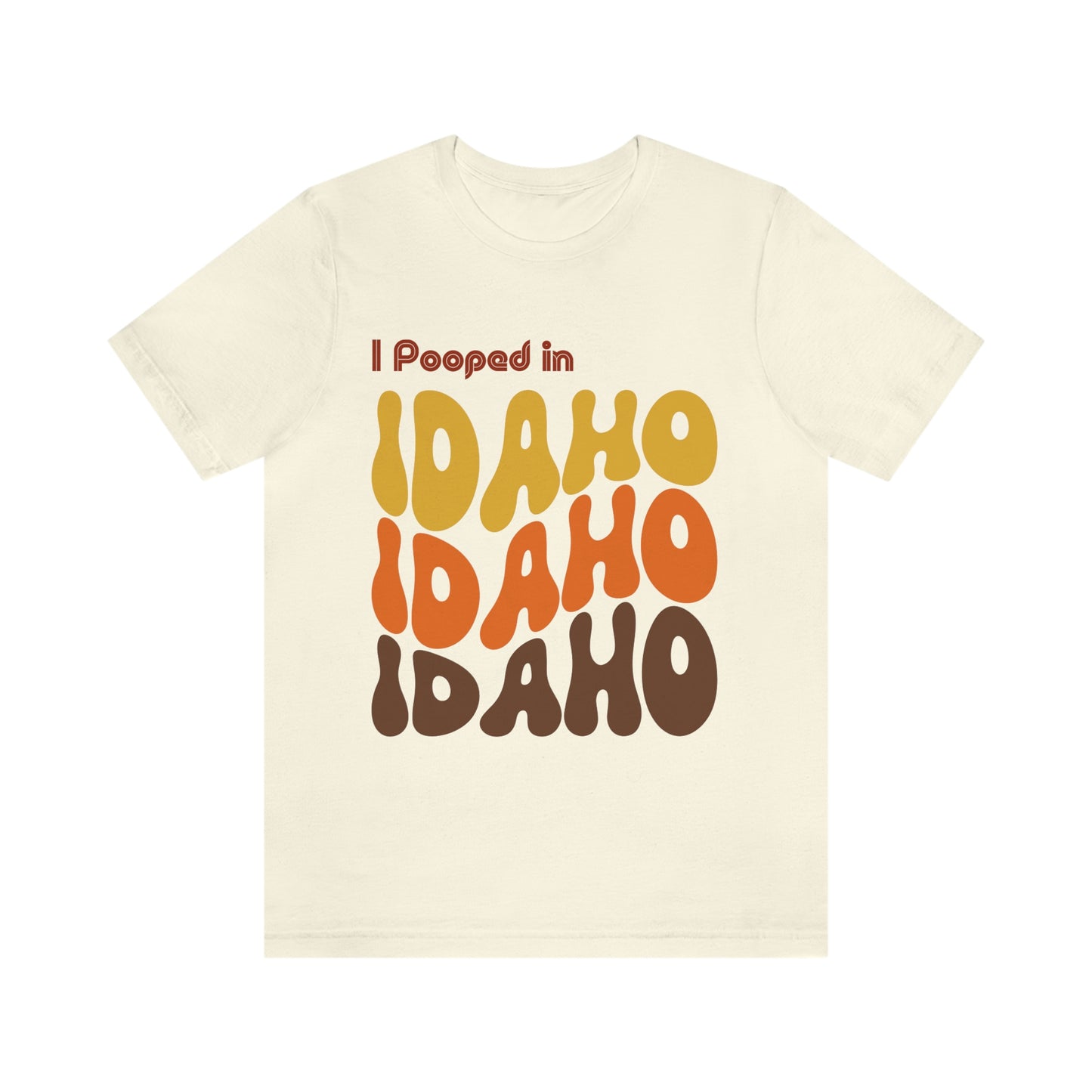 I Pooped In - IDAHO (Retro Statehood) Unisex Jersey Short Sleeve Tee