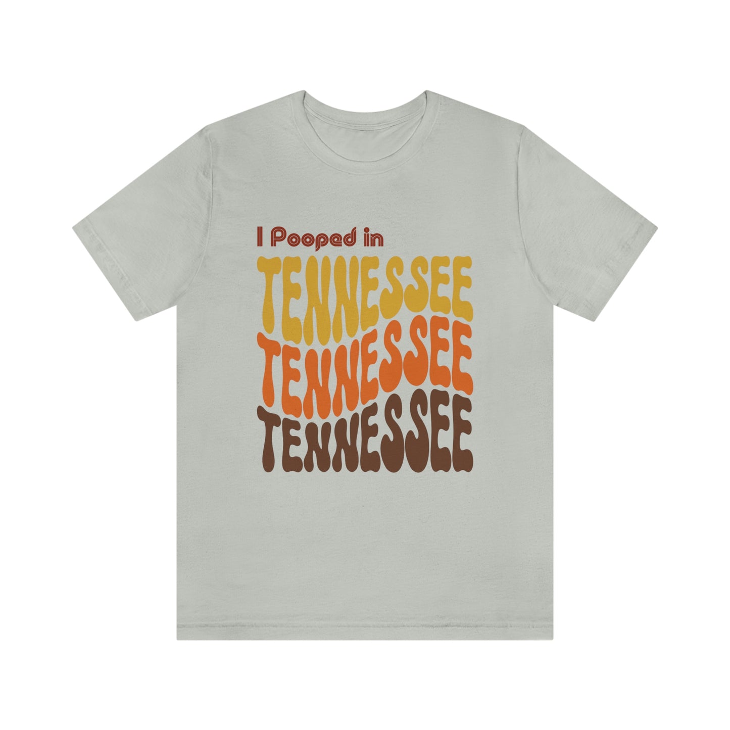 I Pooped In - TENNESSEE (Retro Statehood) Unisex Jersey Short Sleeve Tee